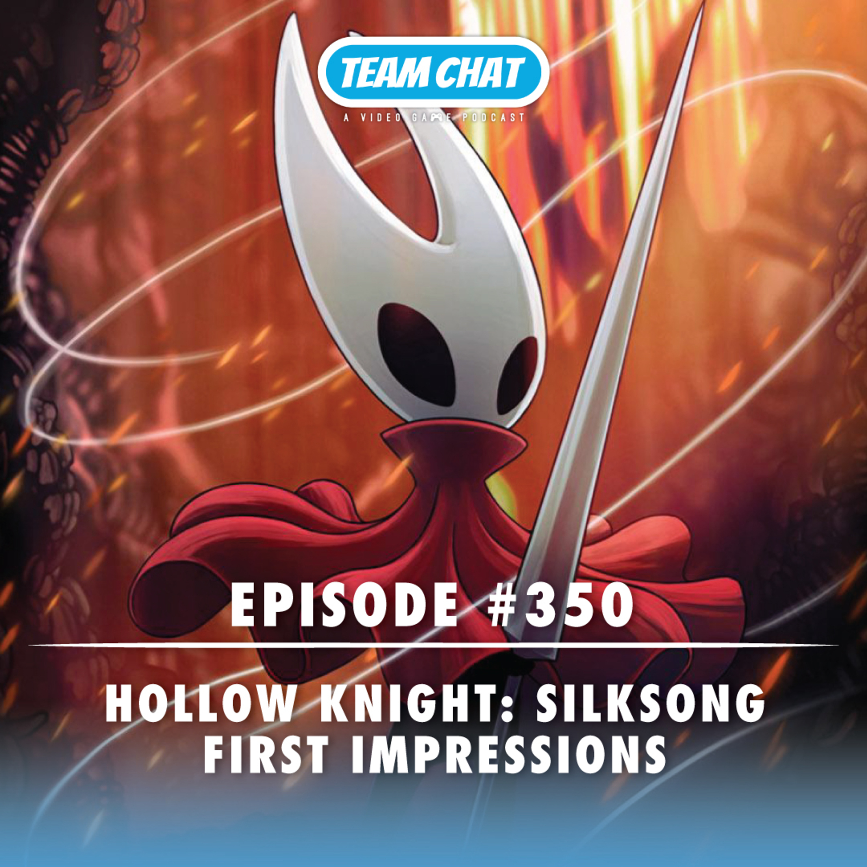 Hollow Knight: Silksong First Impressions - Team Chat Podcast Ep. 350 episode artwork