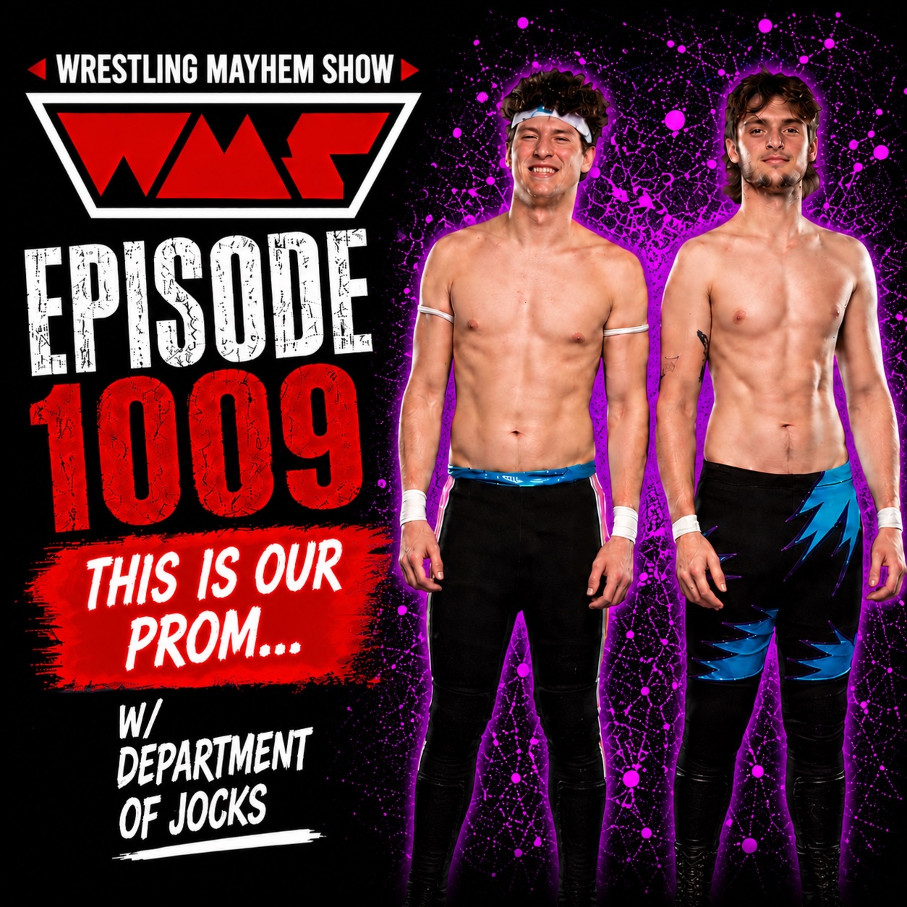 Wrestling Mayhem Show 1009: This is Our Prom... with Department of Jocks
