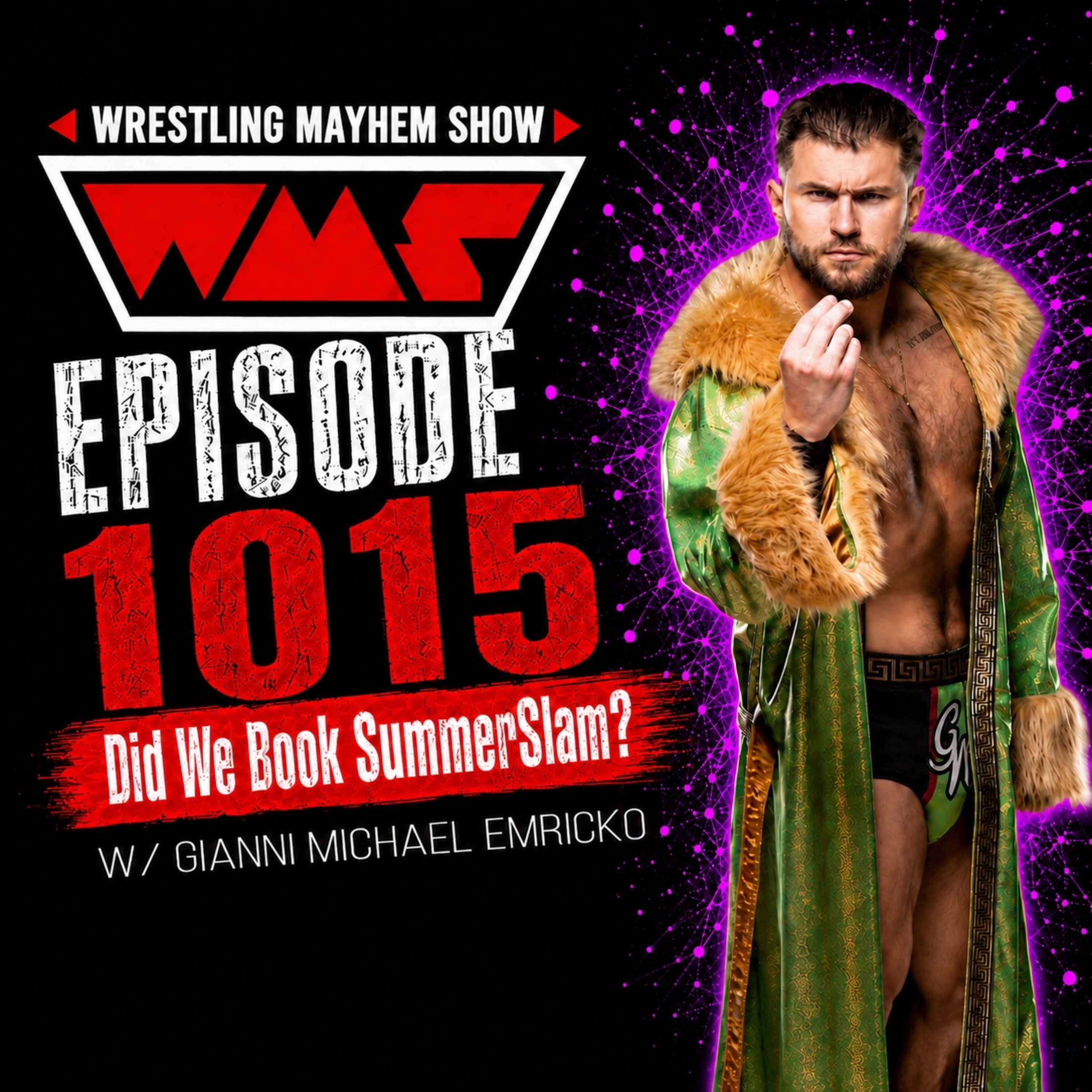 Did We Book SummerSlam? w/ Gianni Michael Emricko | Wrestling Mayhem Show 1015
