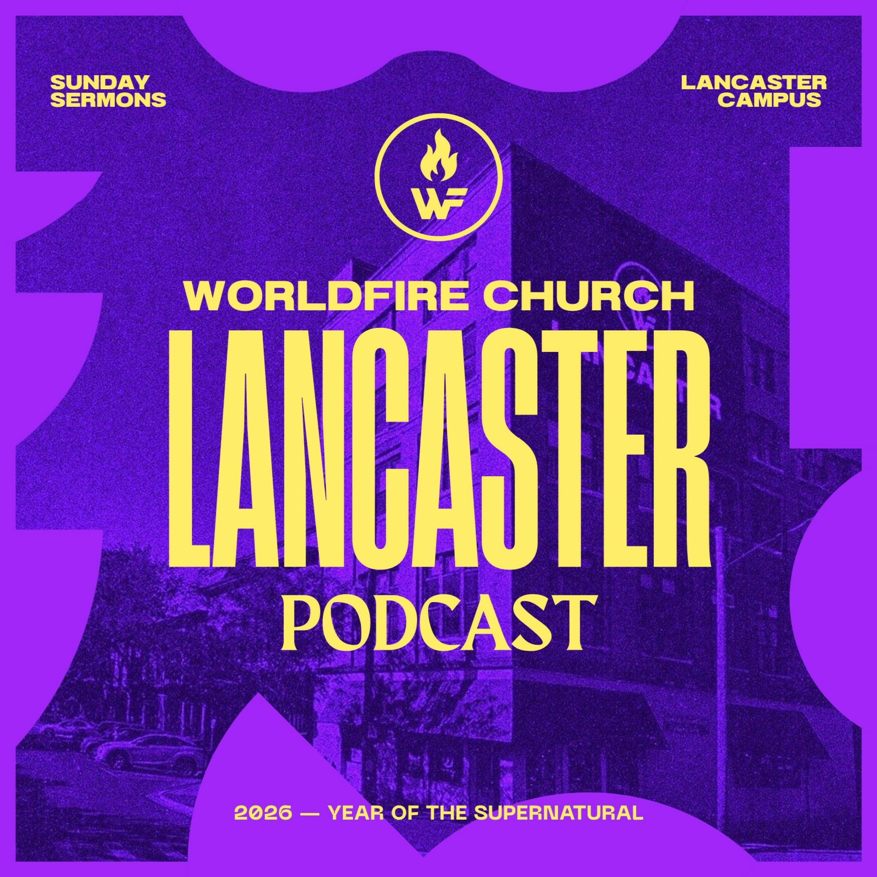 WorldFire Church Lancaster Podcast