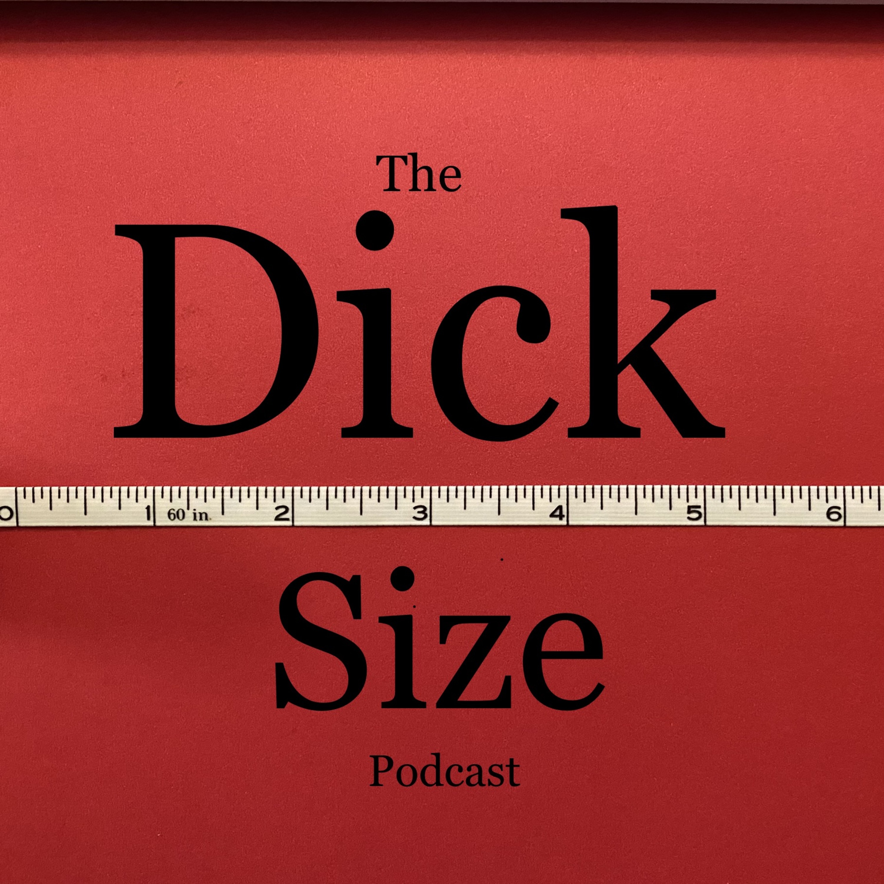 The Dick Size Podcast