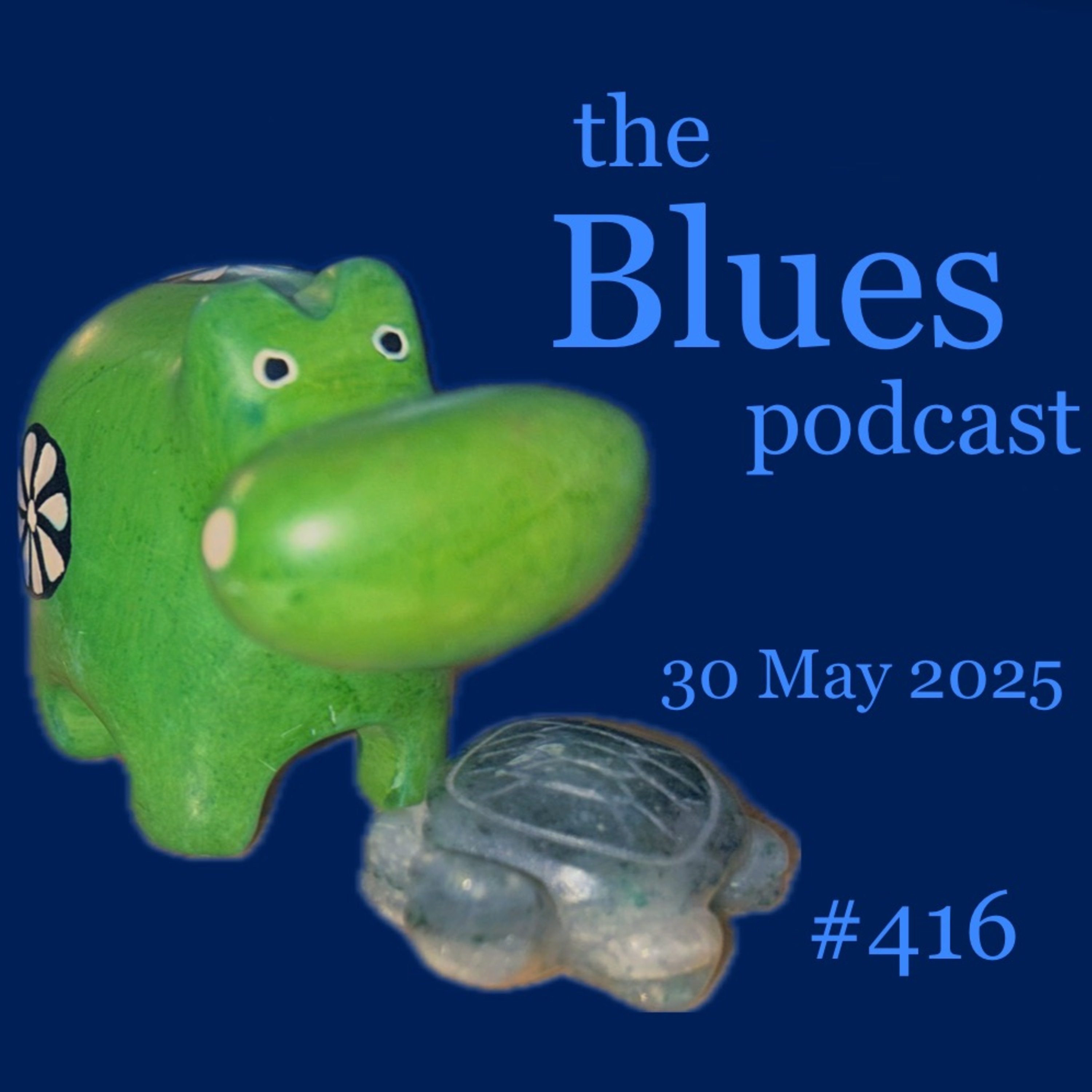 Episode 416: the Blues podcast