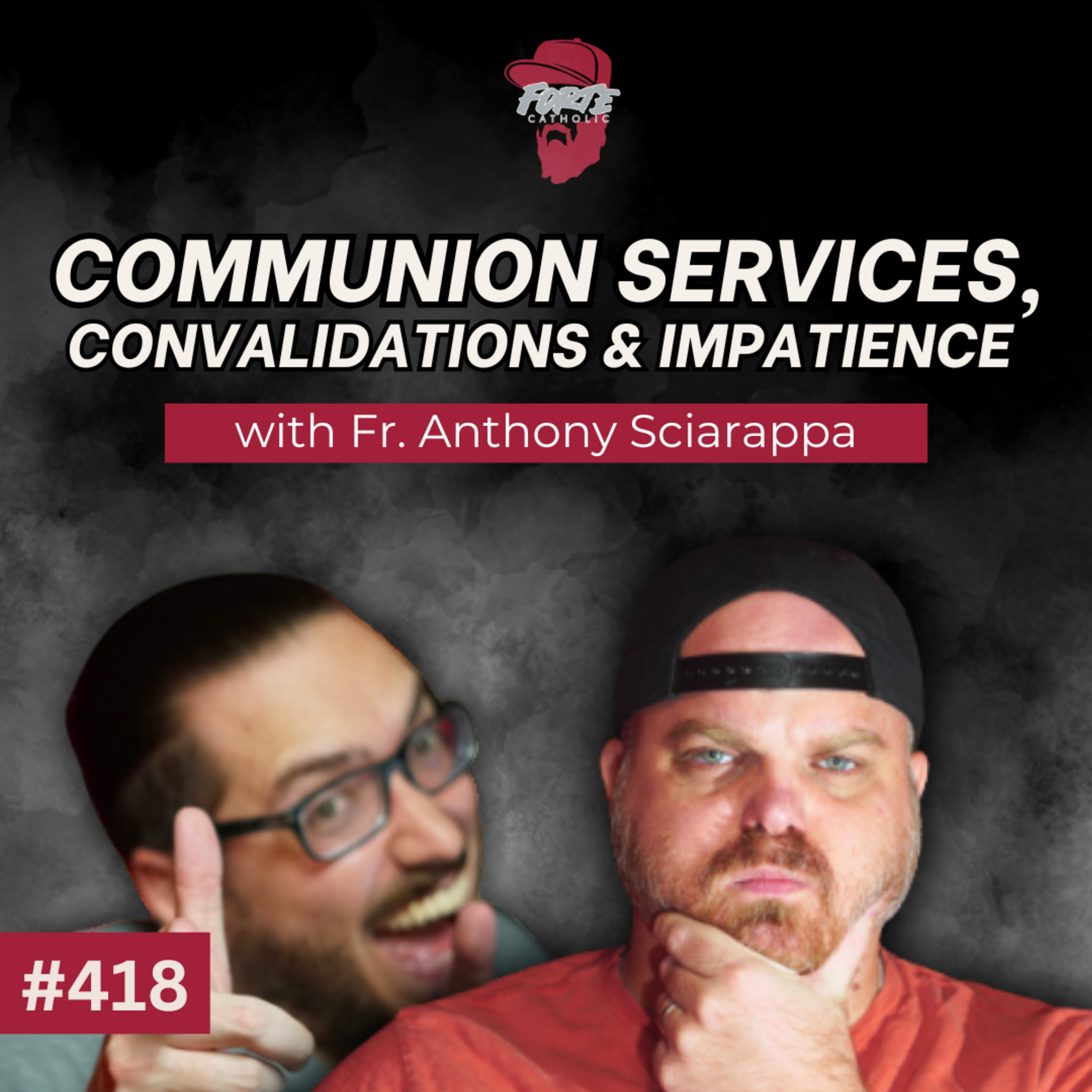 418: Communion Services, Convalidations & Impatience w/ Fr. Anthony Sciarappa episode artwork