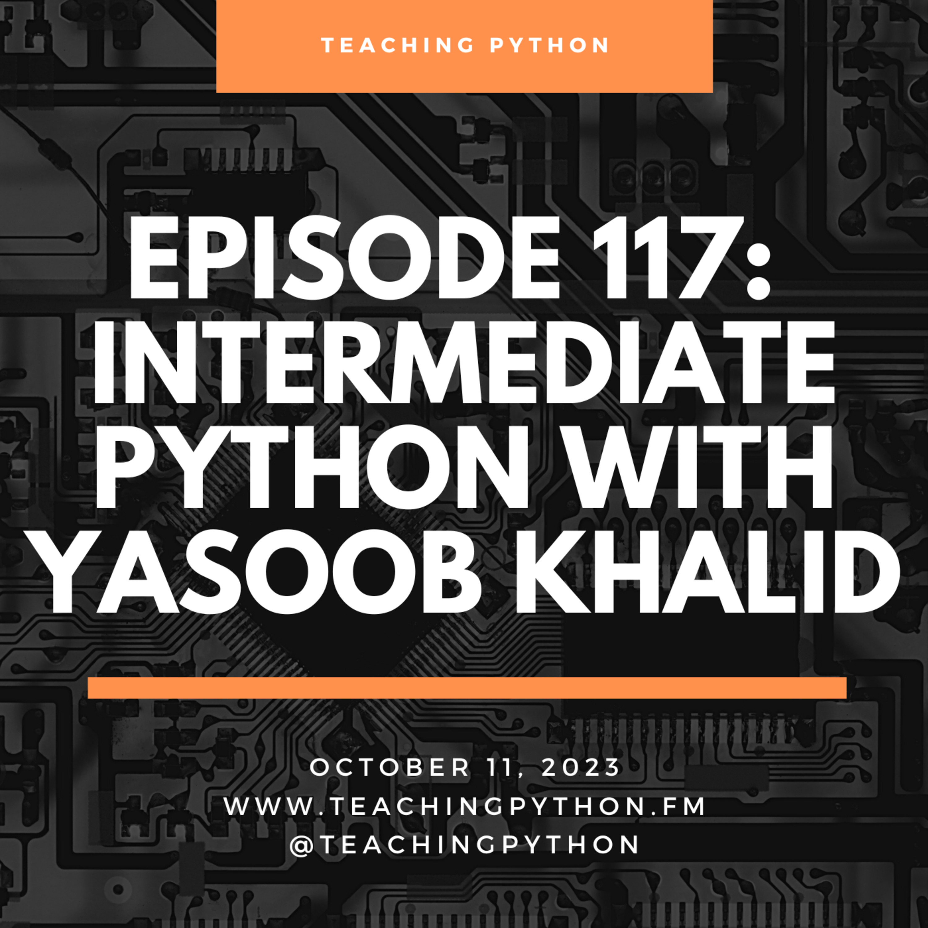 Episode 117: Intermediate Python With Yasoob Khalid - podcast episode cover