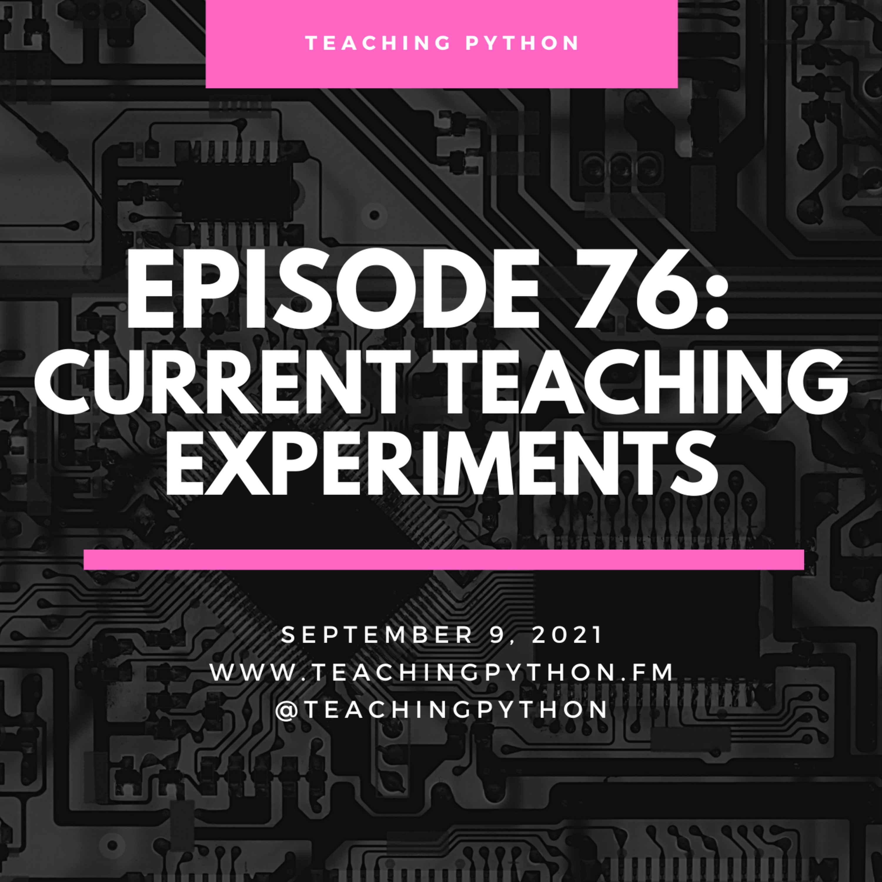 Episode 76: Current Teaching Experiments - podcast episode cover