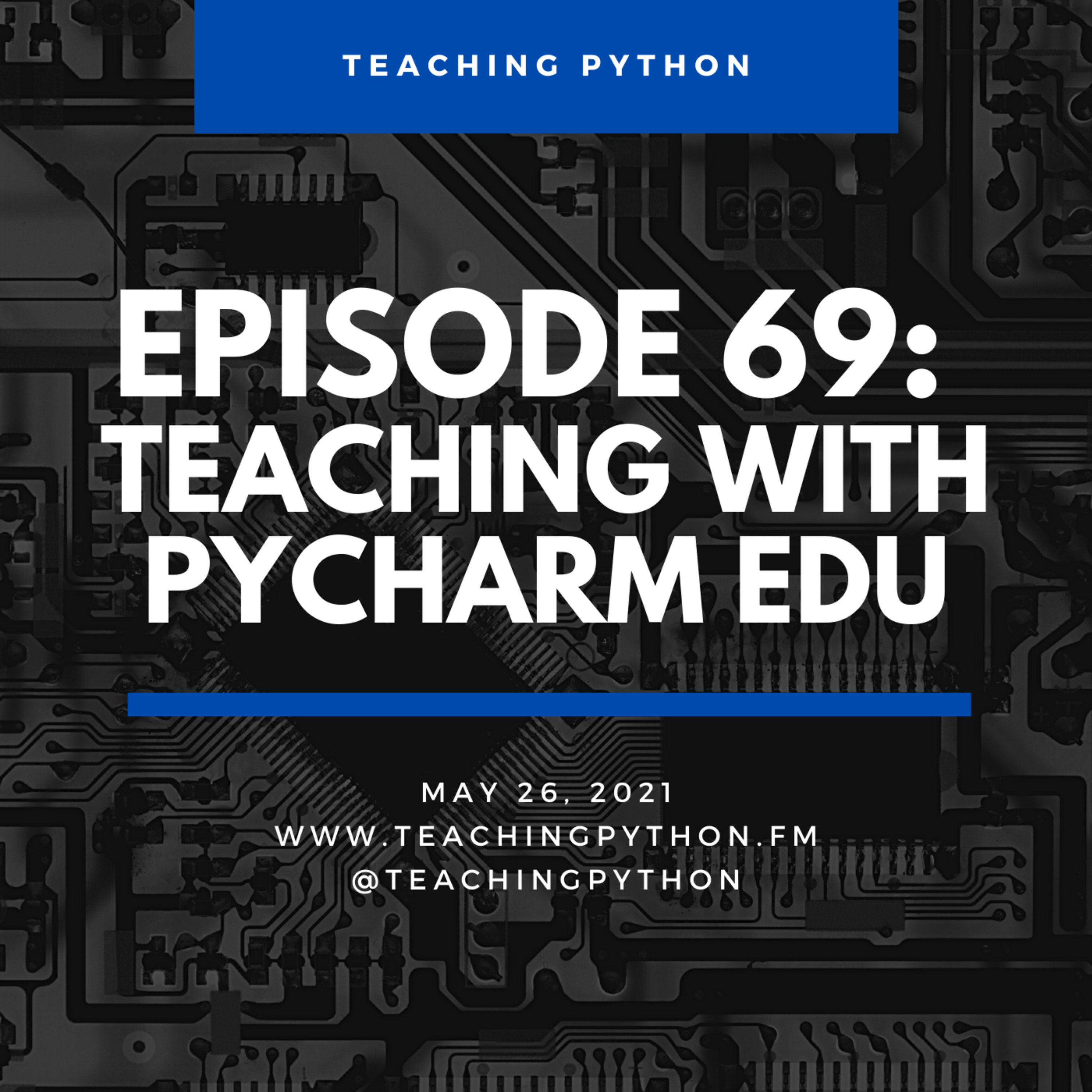 Episode 69: Teaching with PyCharm Edu - podcast episode cover