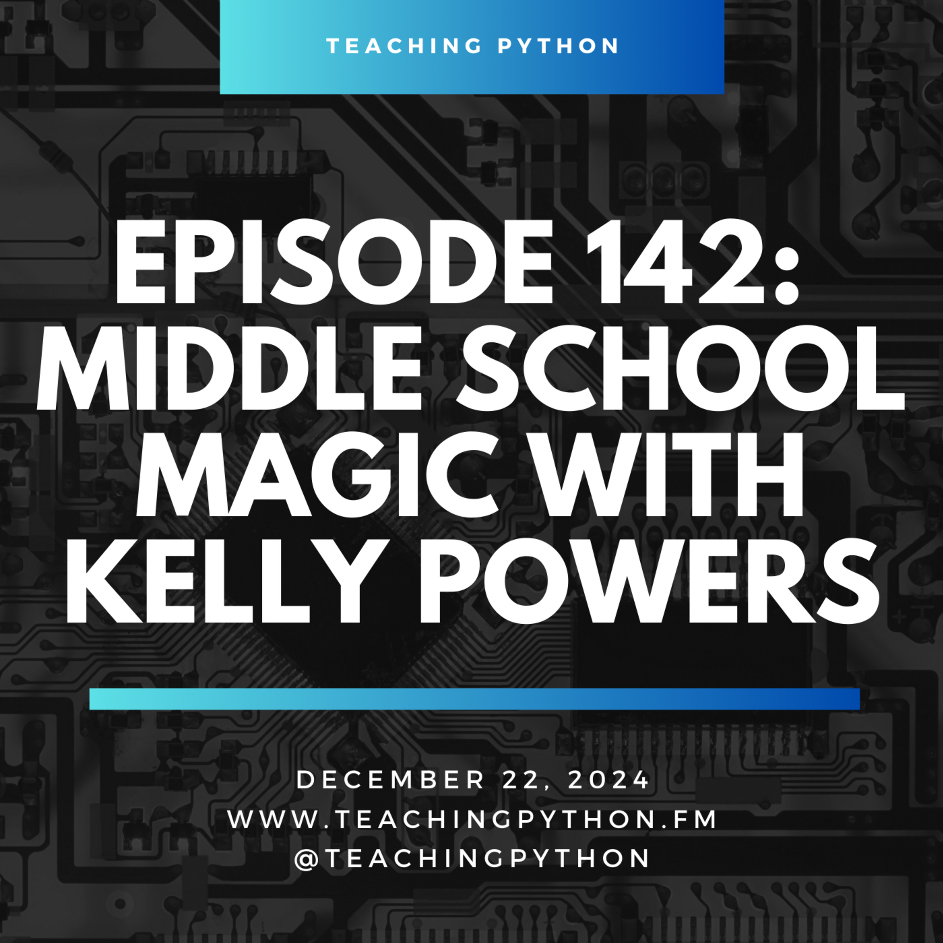 Episode 142: Middle School Magic: Integrating AI, Data Science, and Computational Thinking with Kelly Powers - podcast episode cover