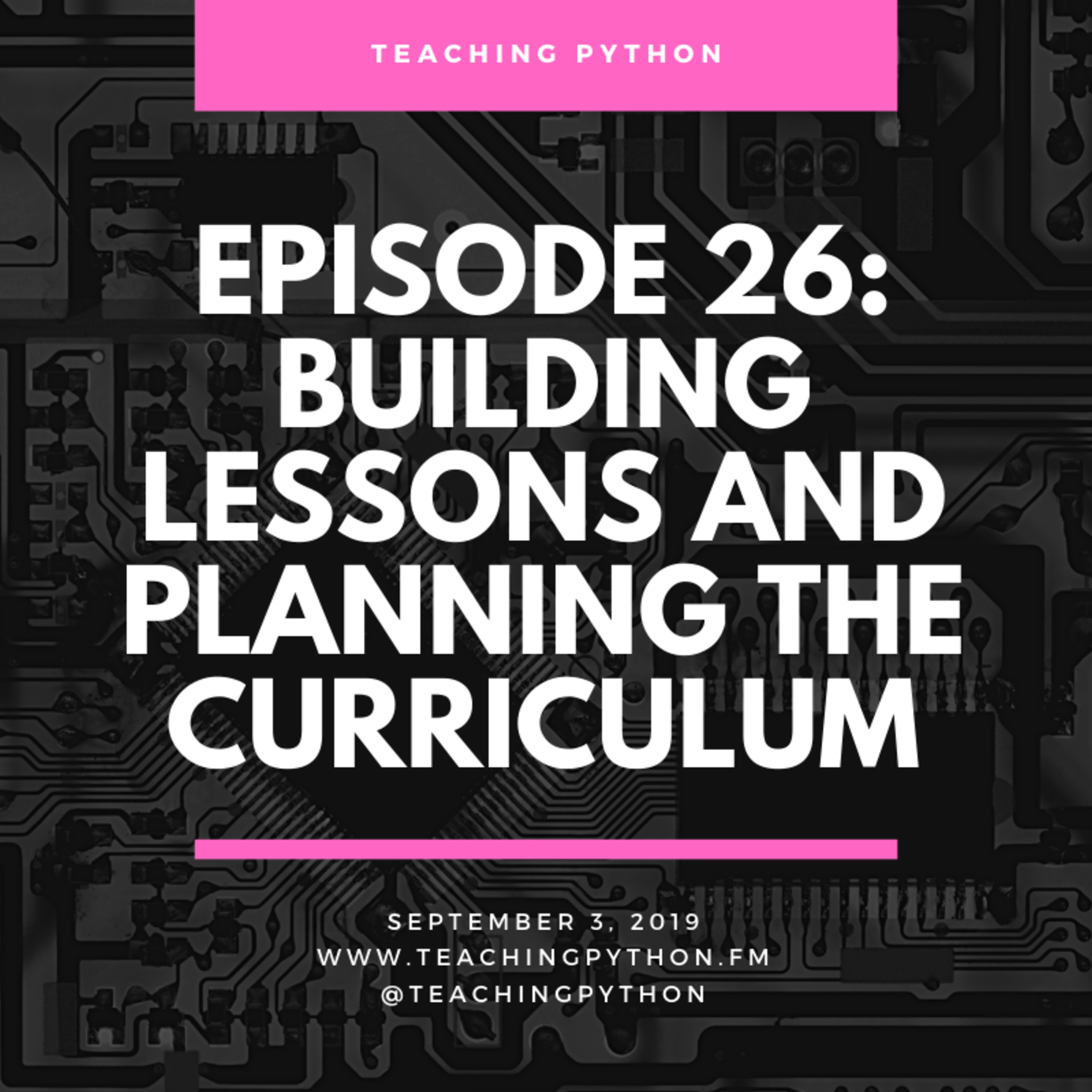 Episode 26: Building Lessons and Planning the Curriculum - podcast episode cover