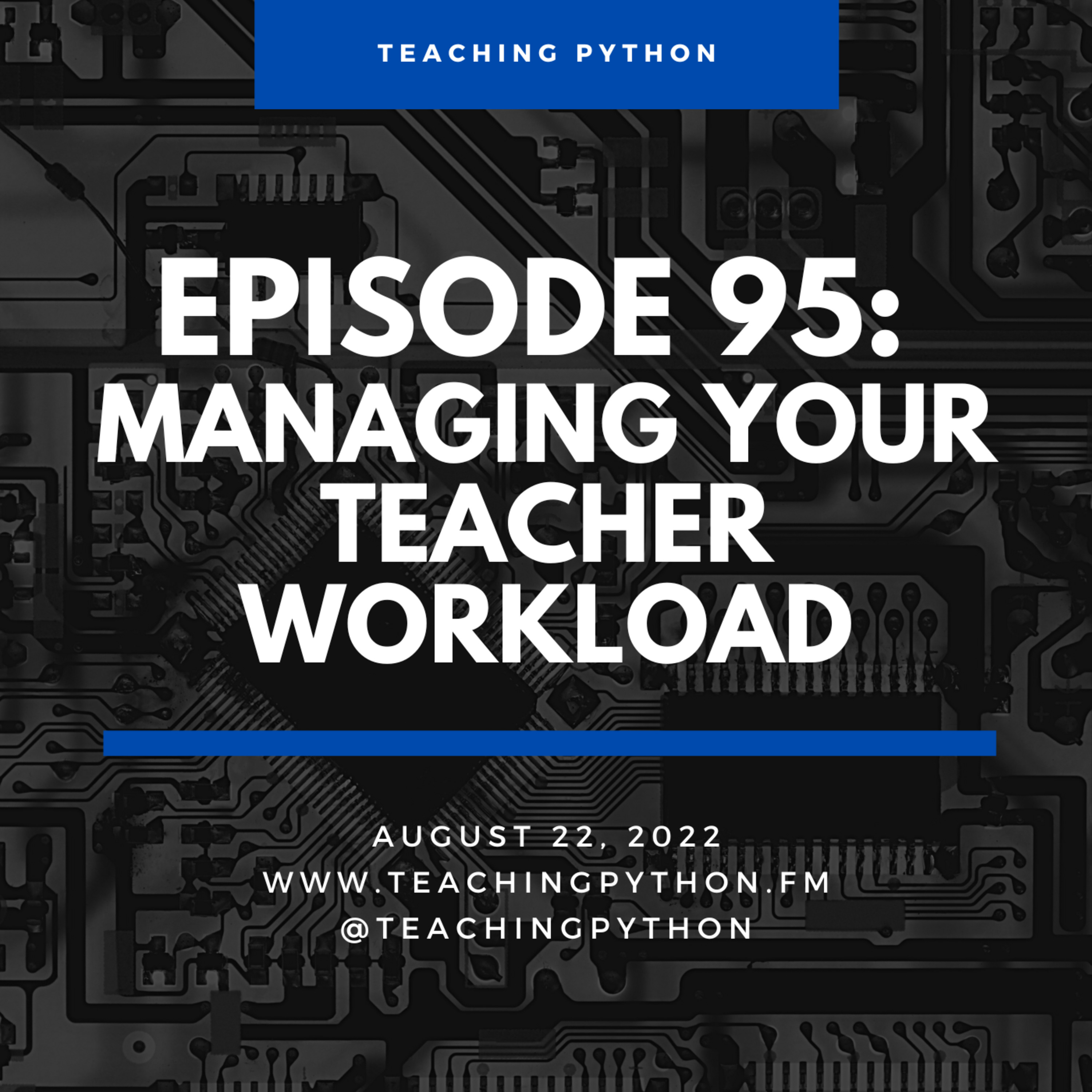 Episode 95: Managing Your Teacher Workload