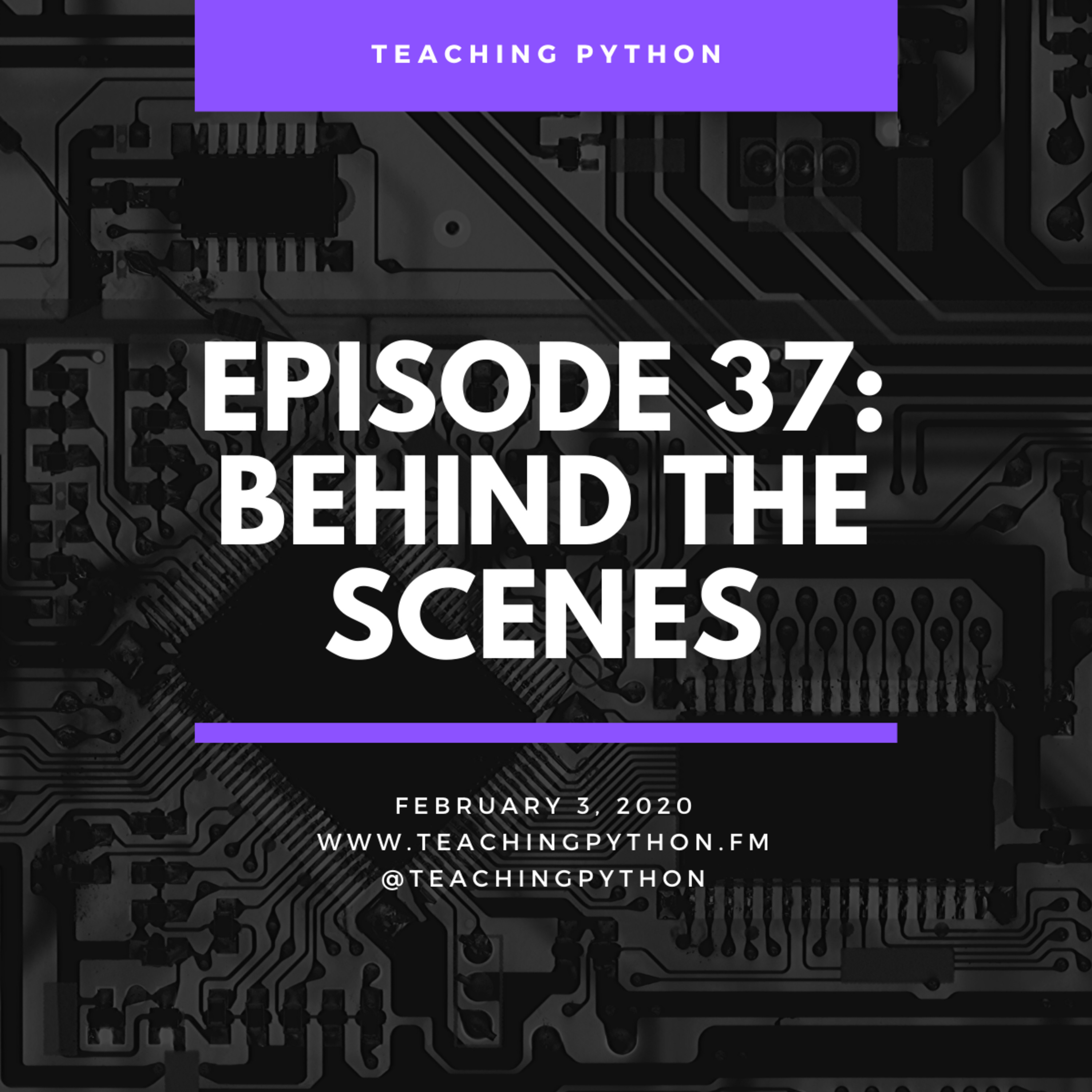 Episode 37: What Happens Behind The Scenes While Teaching Python - podcast episode cover