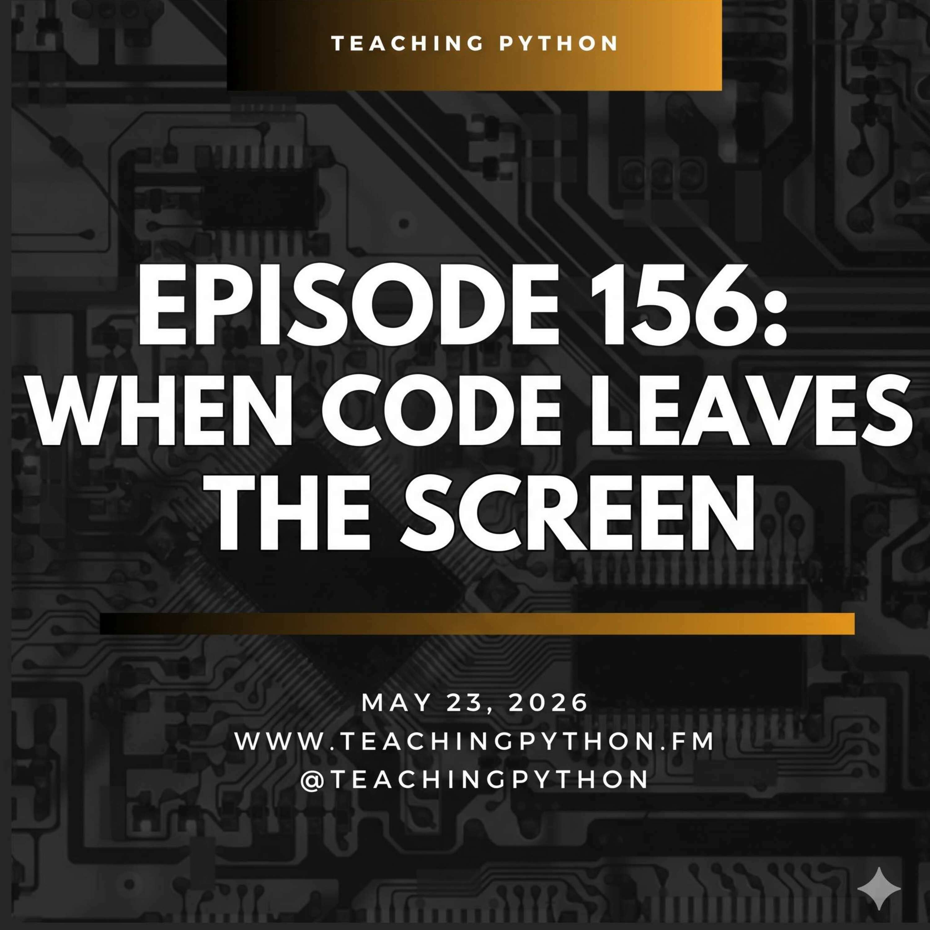 Episode 156: When Code Leaves the Screen episode artwork