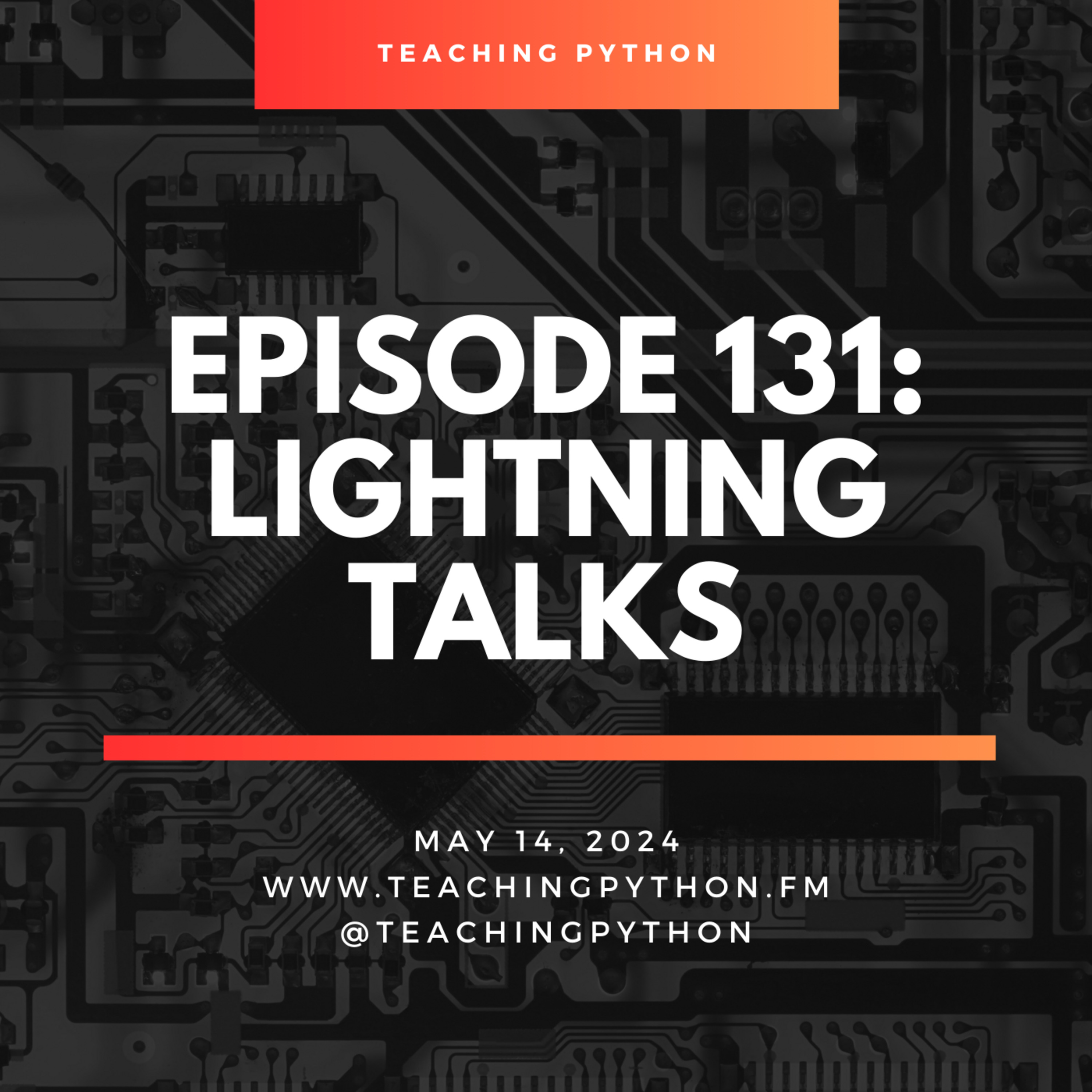 Episode 131: Lightning Talks - podcast episode cover