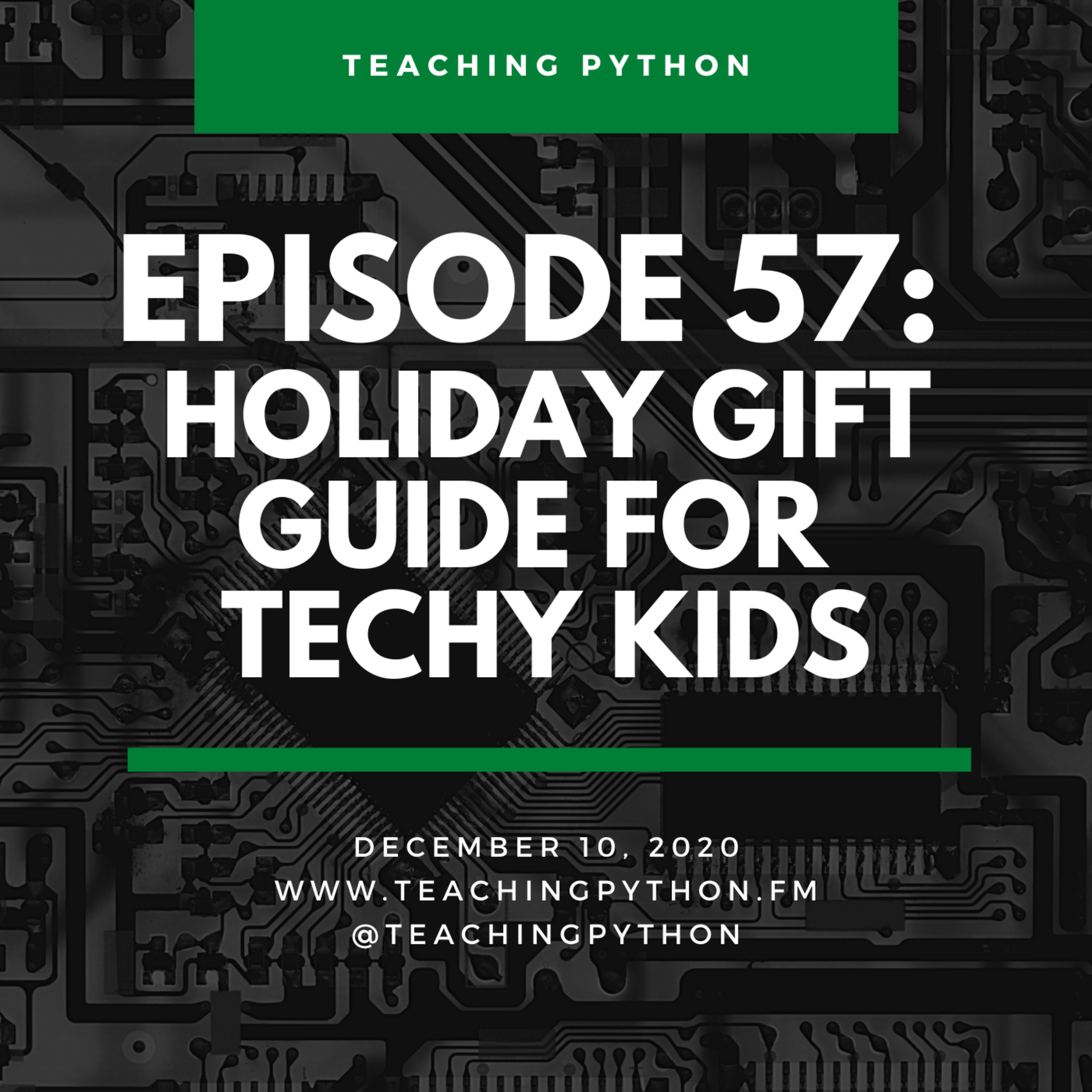 Episode 57: Holiday Gift Guide for Techy Kids - podcast episode cover