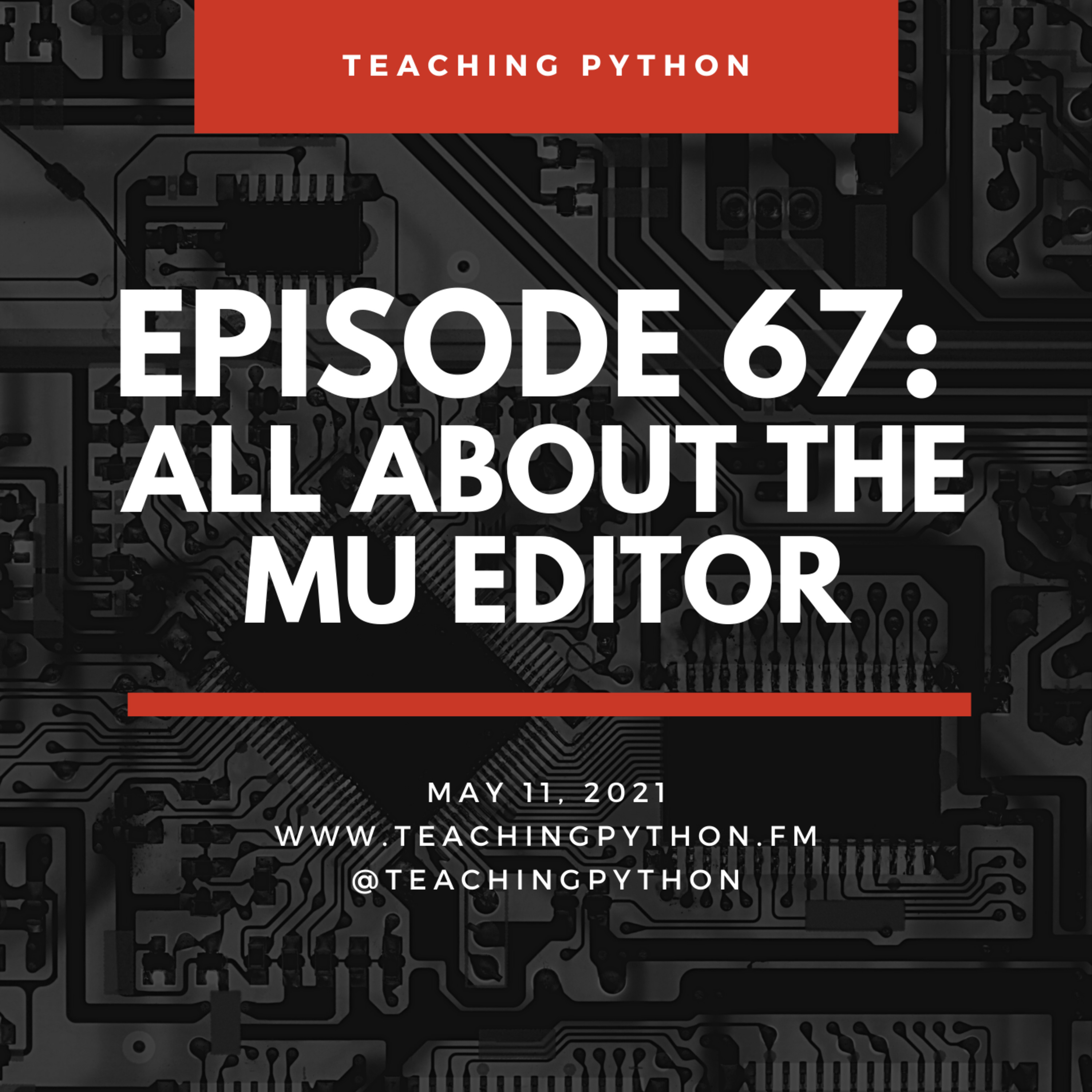 Episode 67: Mu Editor: Part 1 of the Education IDE Series - podcast episode cover