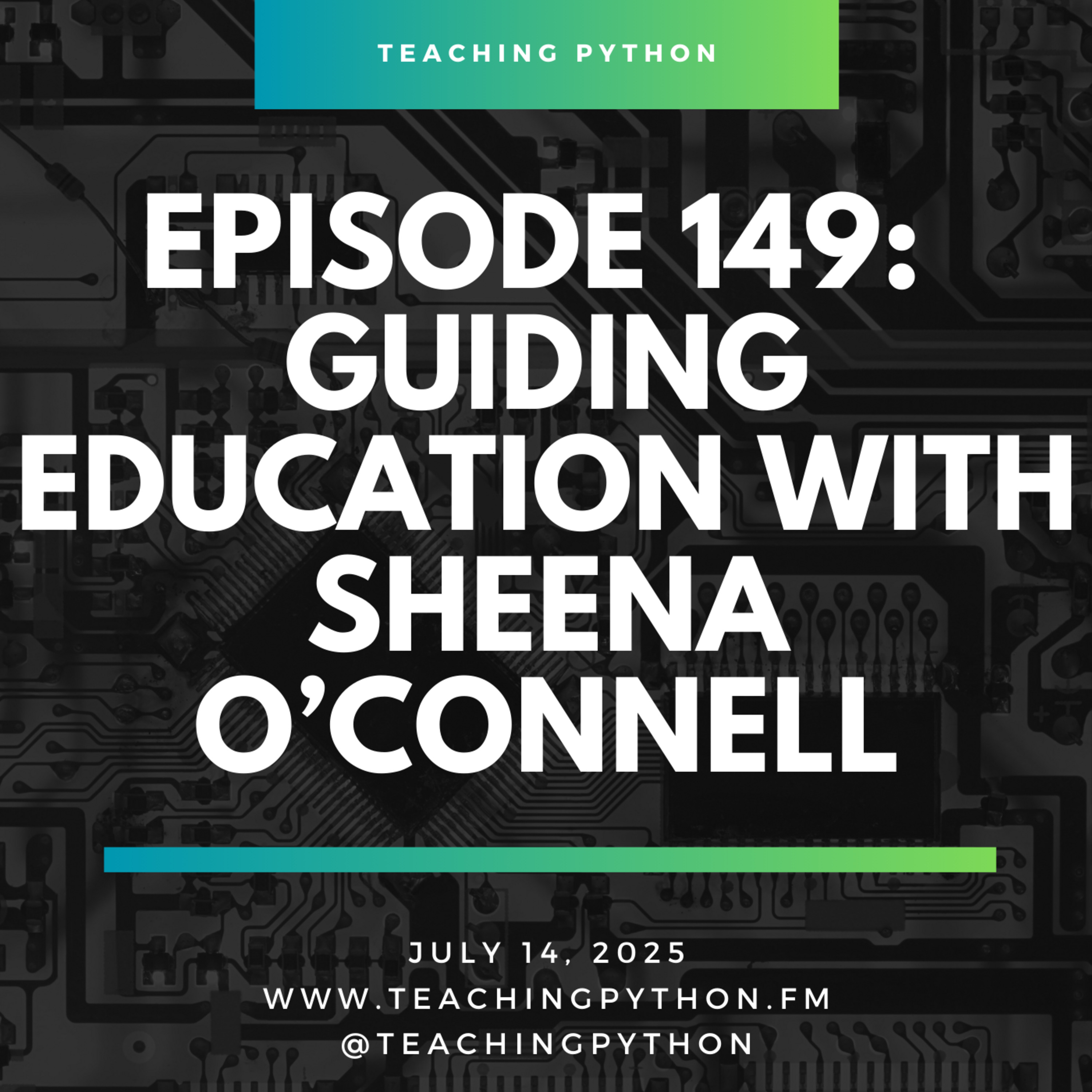 Episode 149: Guiding Education with Sheena O'Connell