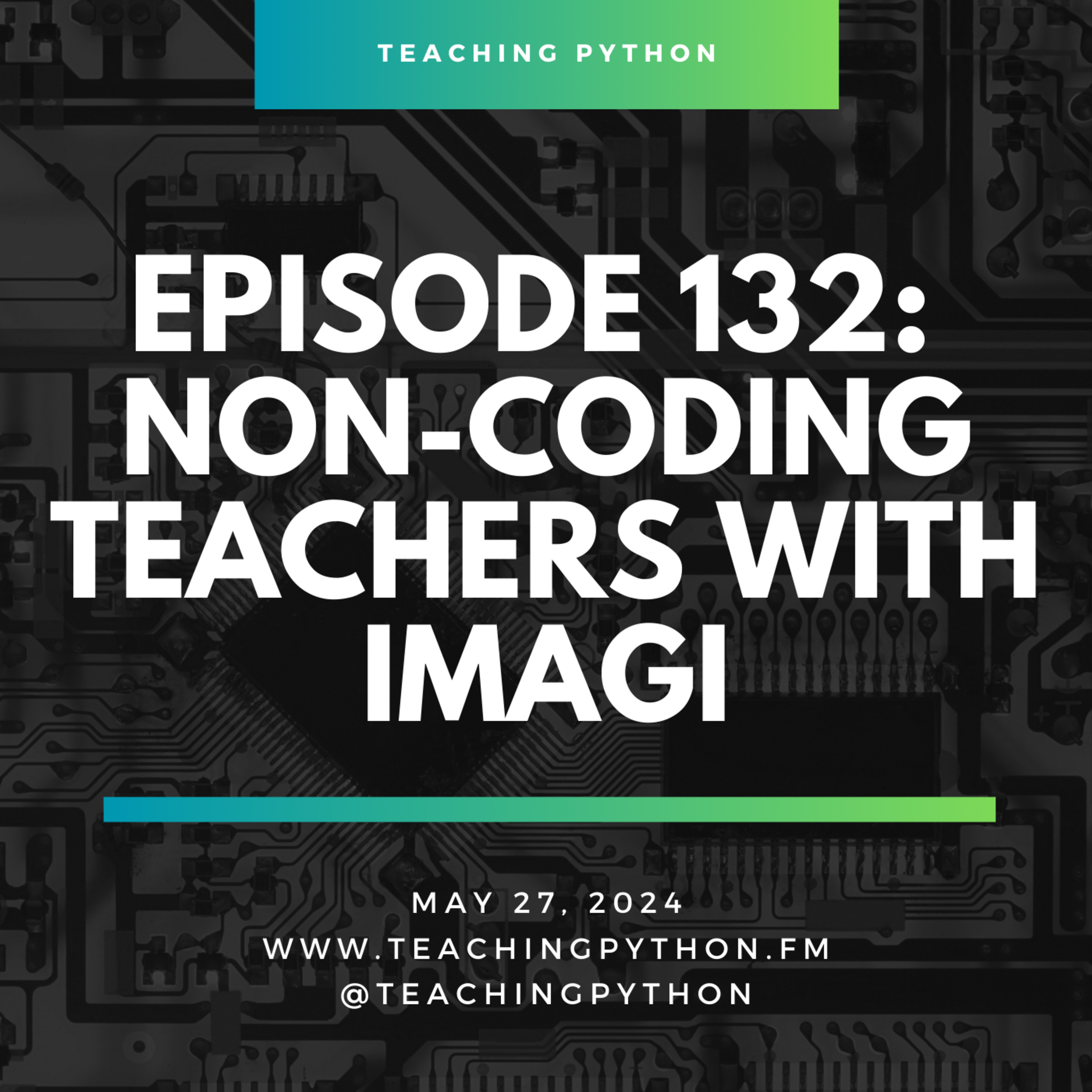 Episode 132: Getting Non-Coding Teachers into CS - podcast episode cover