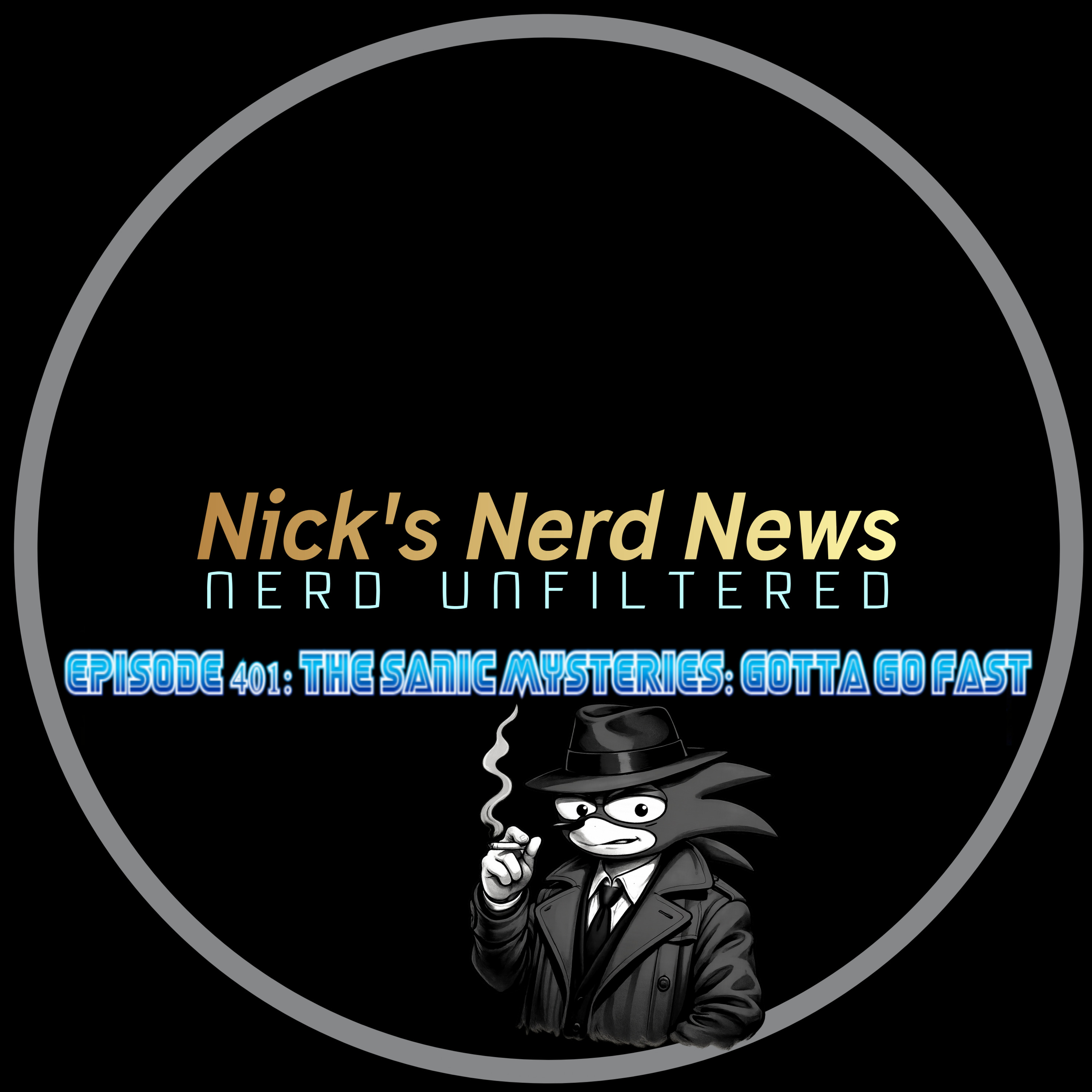 Episode 401: The Sanic Mysteries: Gotta go fast episode artwork