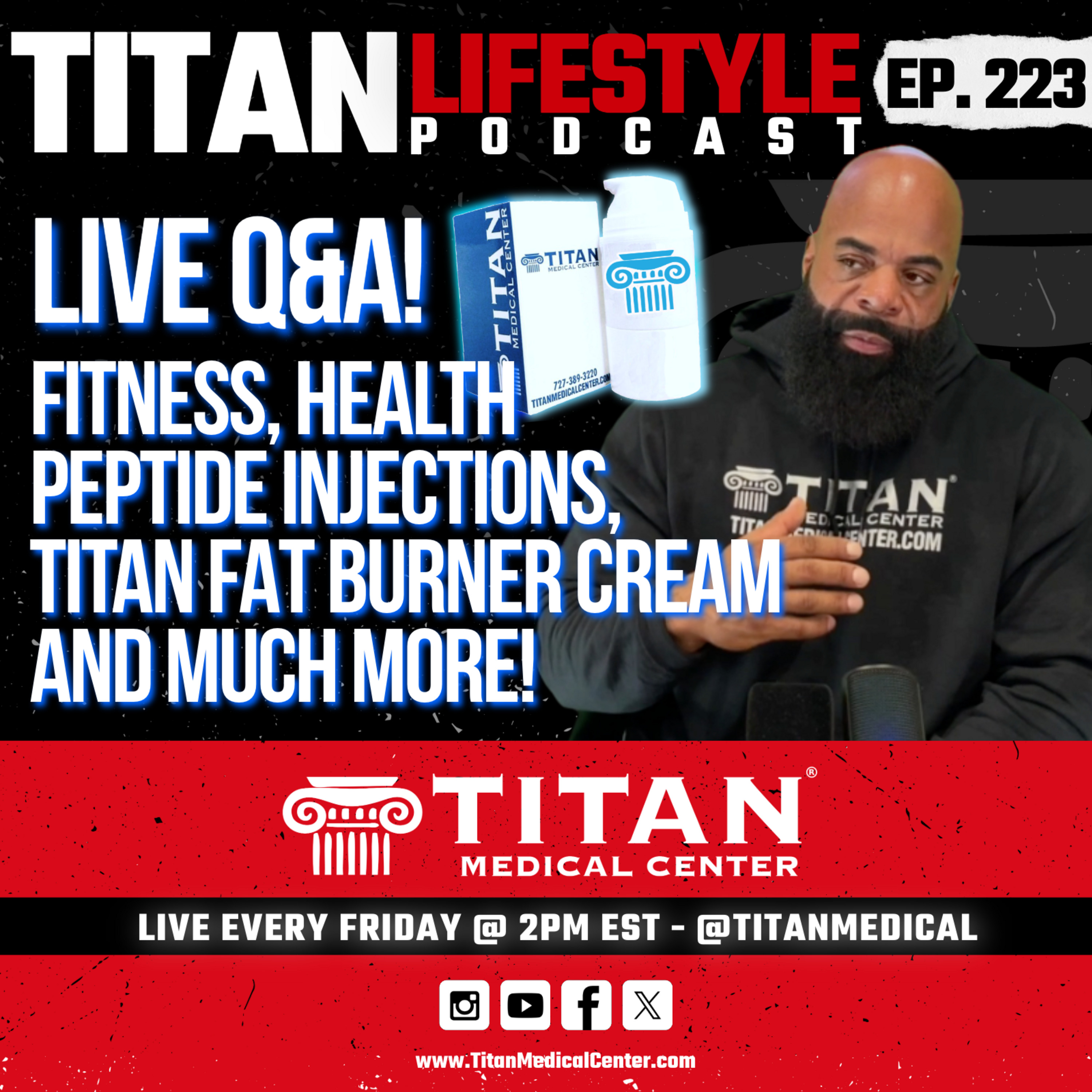 Titan Lifestyle 223 | Live Q&A! | Titan Fat Burner Cream, Peptides,