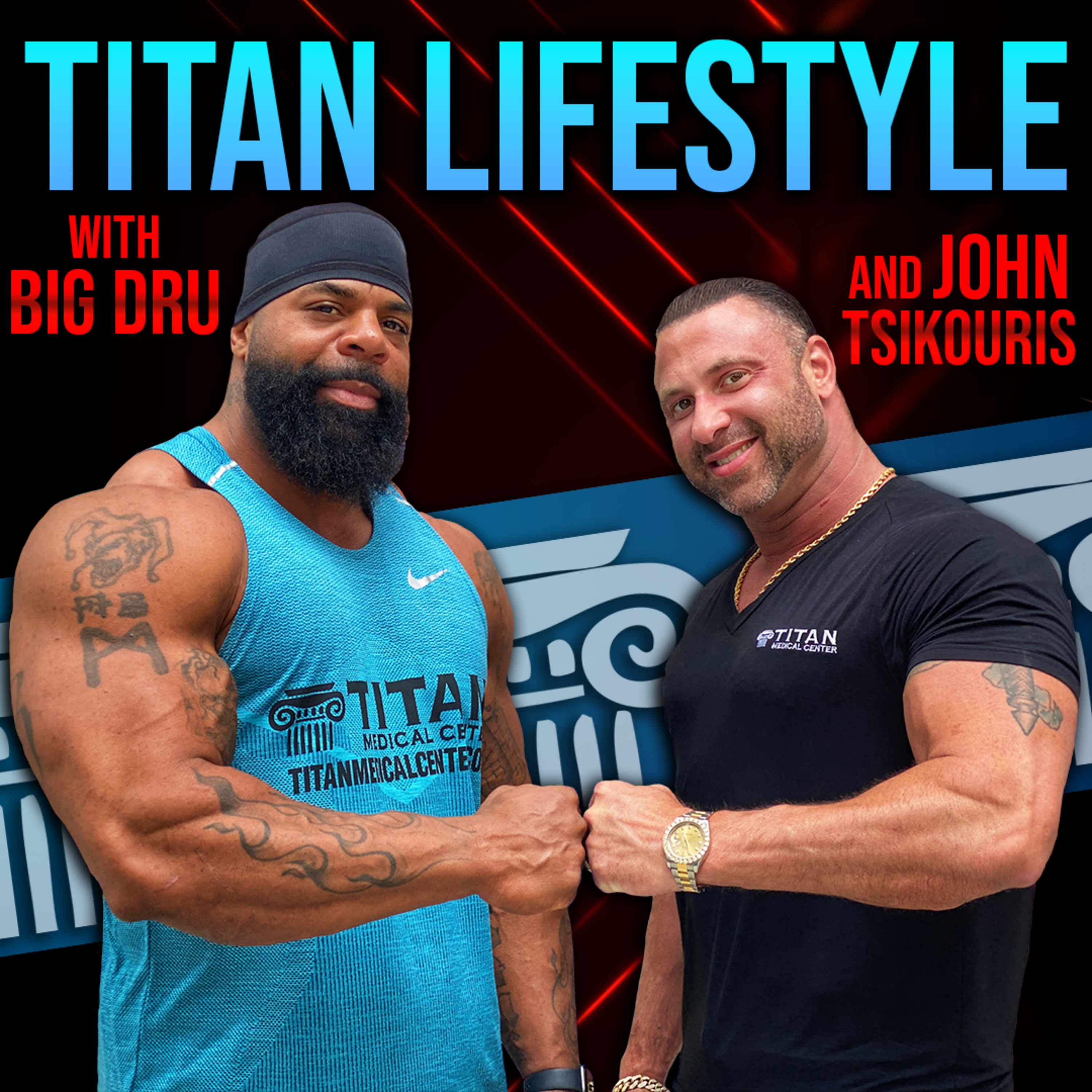 Titan Lifestyle 306 | Current Events / Fitness & Gym advice Q&A with Big Dru & John Tsikouris episode artwork