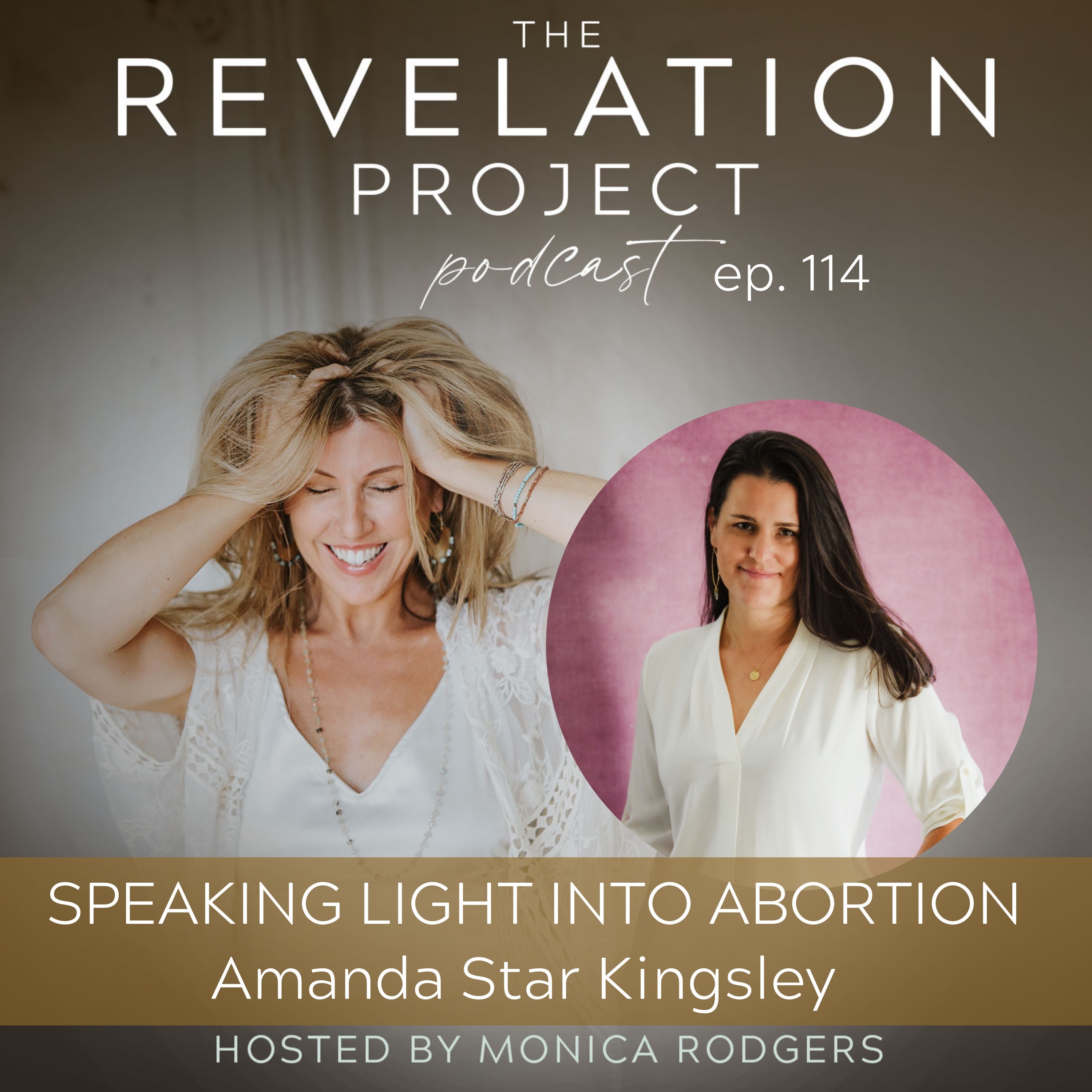 Episode 114: Amanda Star Kingsley - Speaking Light into Abortion