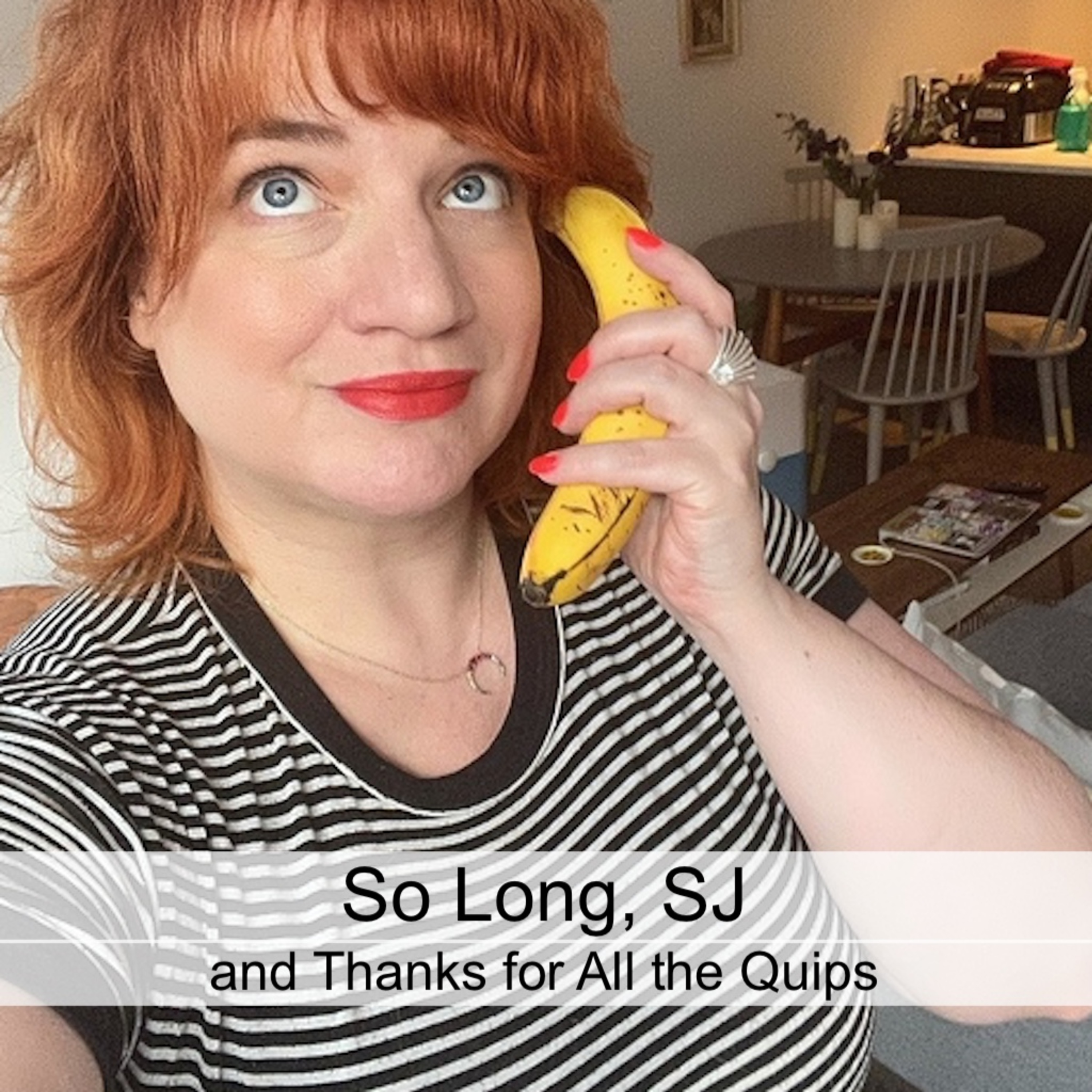 So Long, SJ, and Thanks for All the Quips (Ep 69)