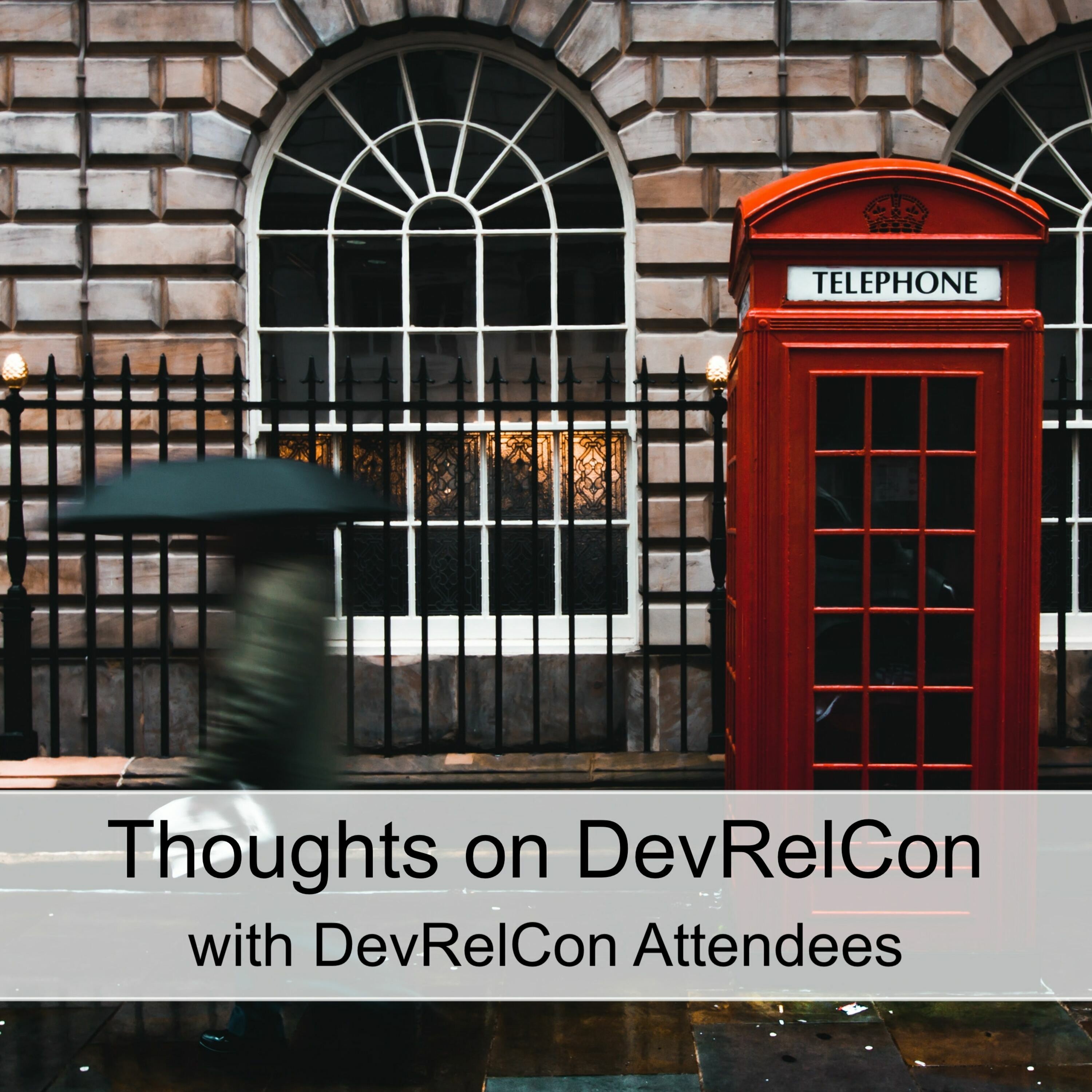 Thoughts from DevRelCon (Ep 83)