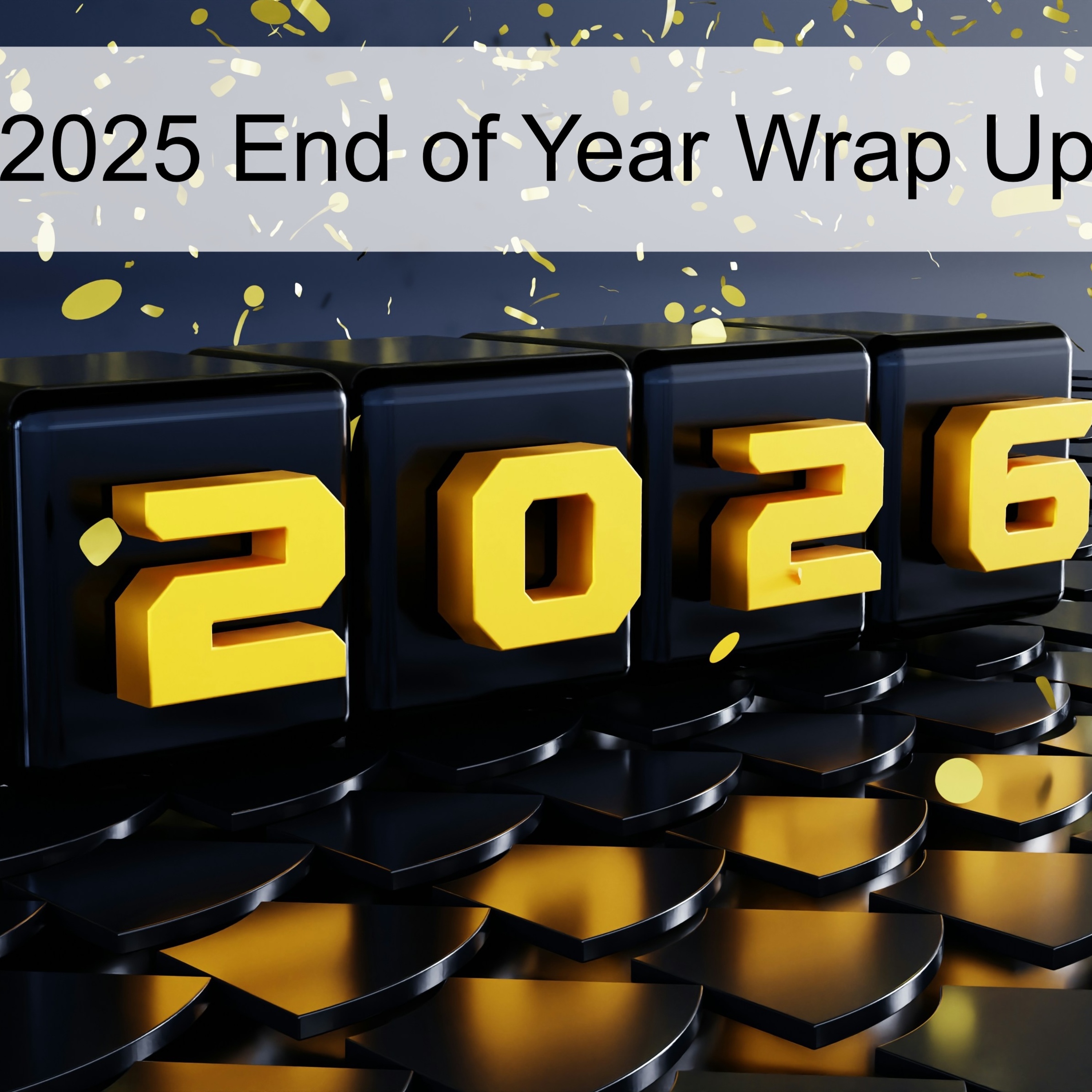 2025 End of Year Wrap-Up (Ep 102) thumbnail