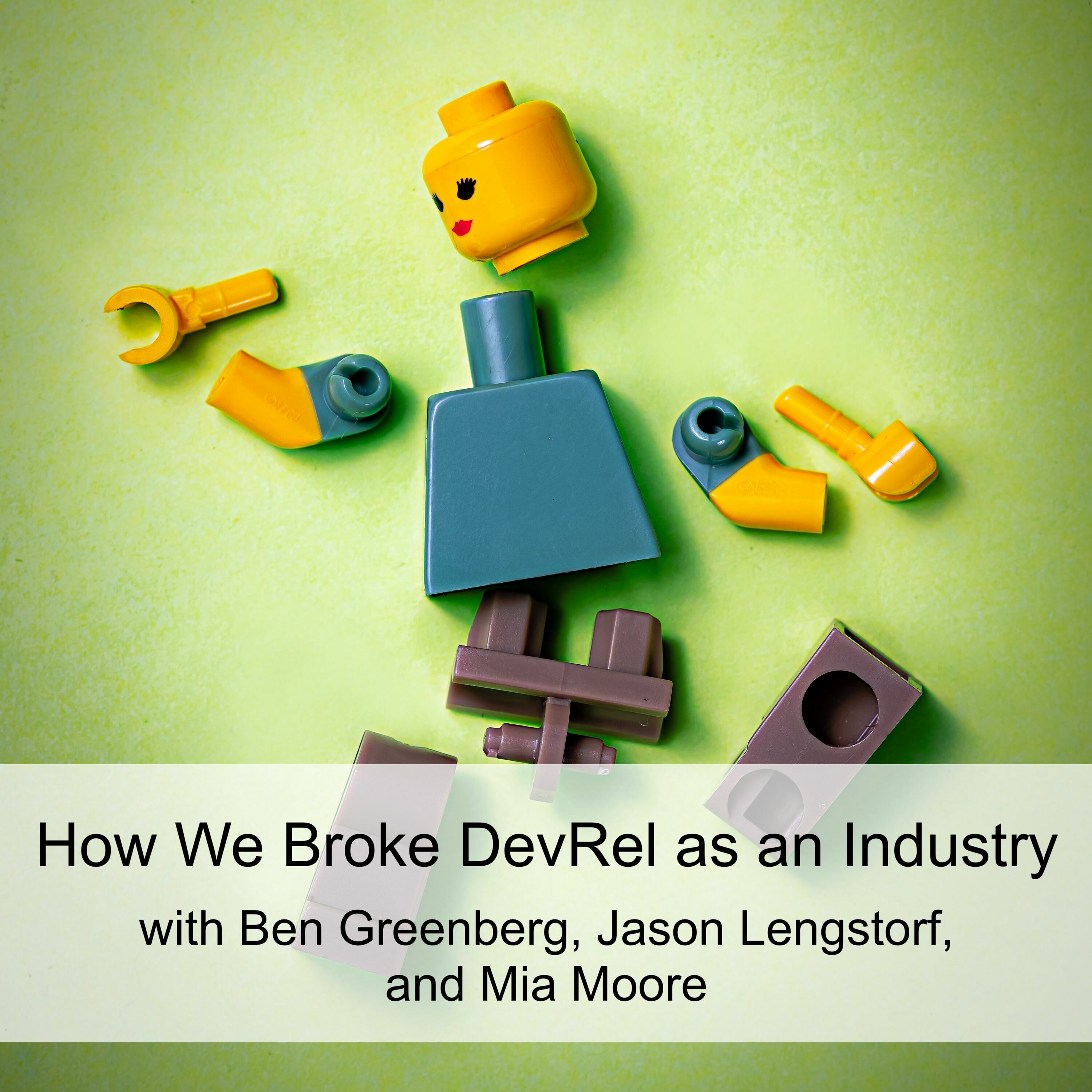 How We Broke DevRel as an Industry (Ep 79)