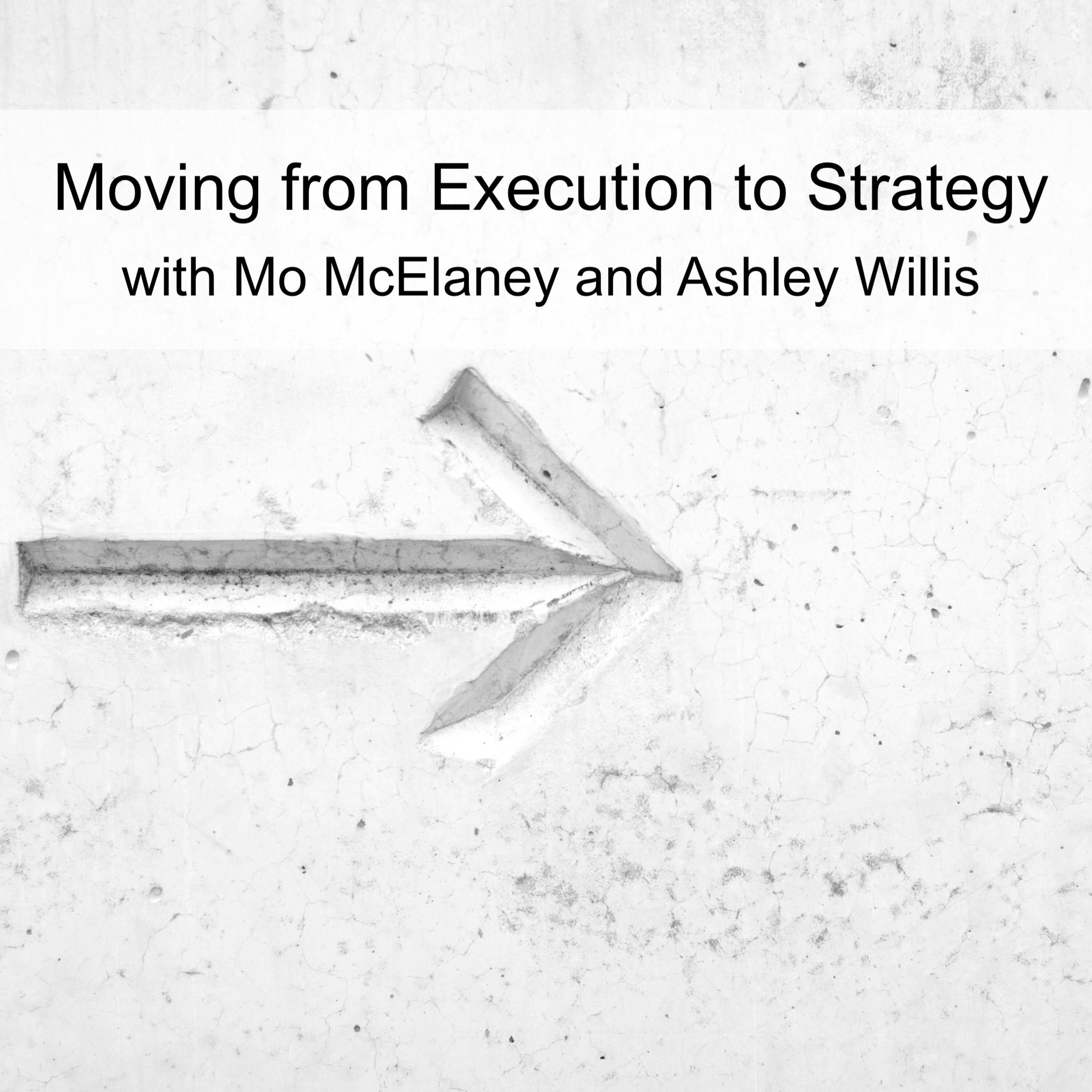 Moving from Execution to Strategy (Ep 68)