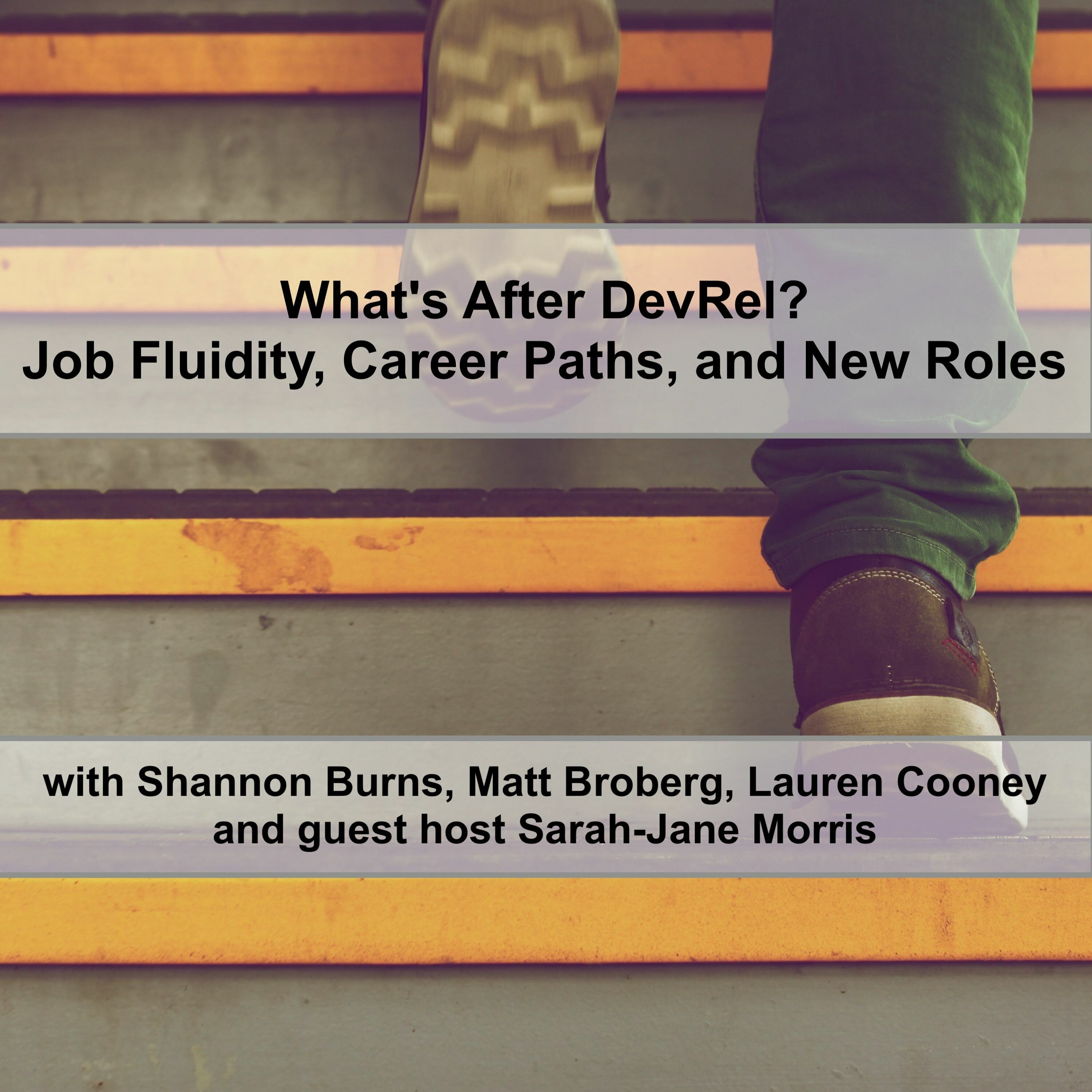 What's After DevRel?: Job fluidity, career paths, and new roles (Ep 42)