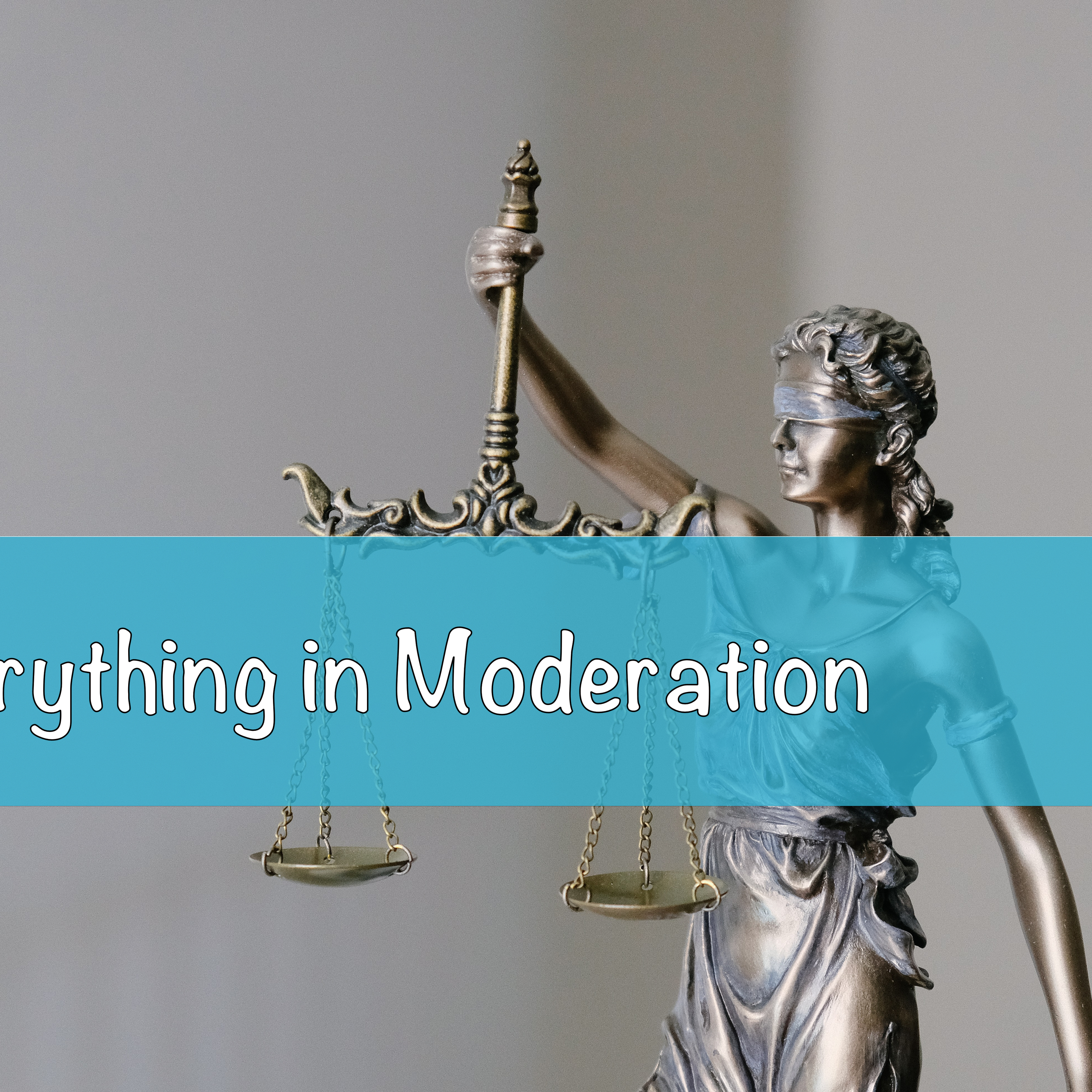 Everything in Moderation (Ep 60)