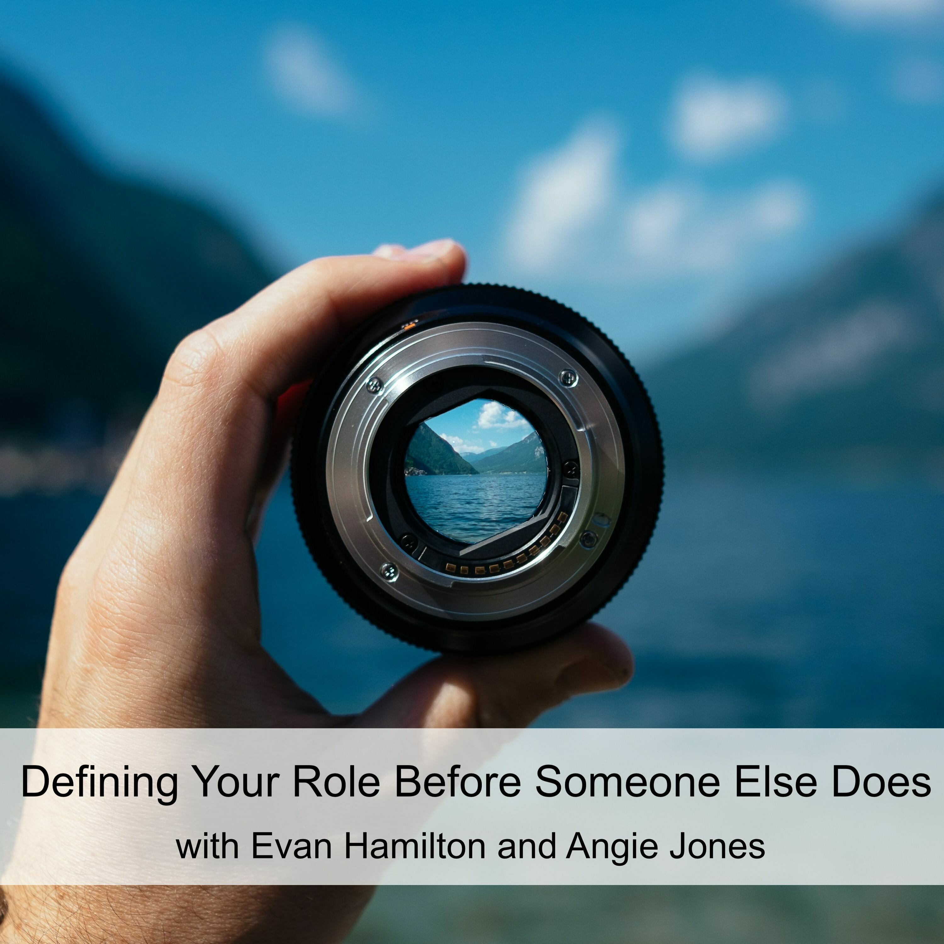 Defining Your Role Before Someone Else Does (Ep 81)