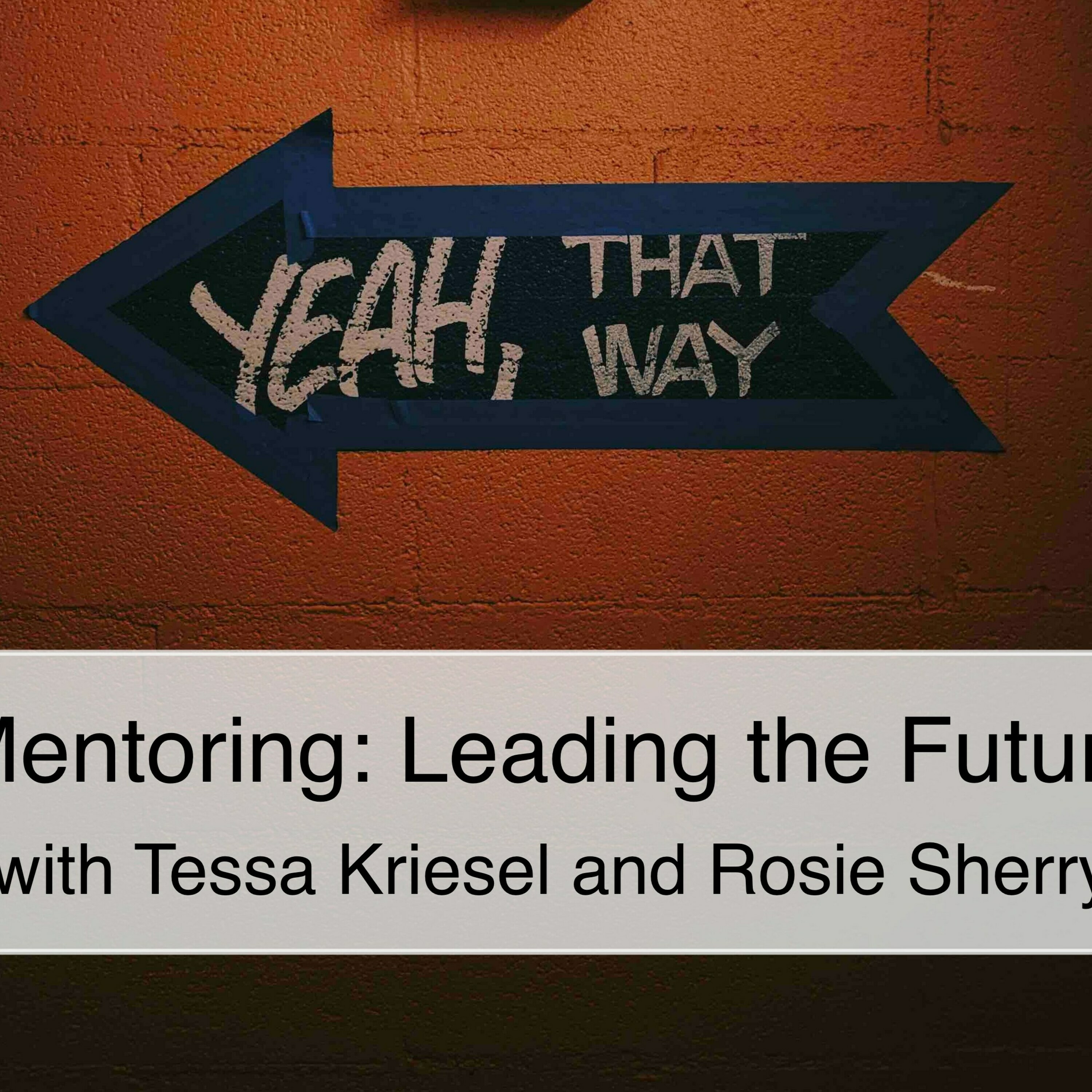 Mentoring: Leading the Future (Ep 86)