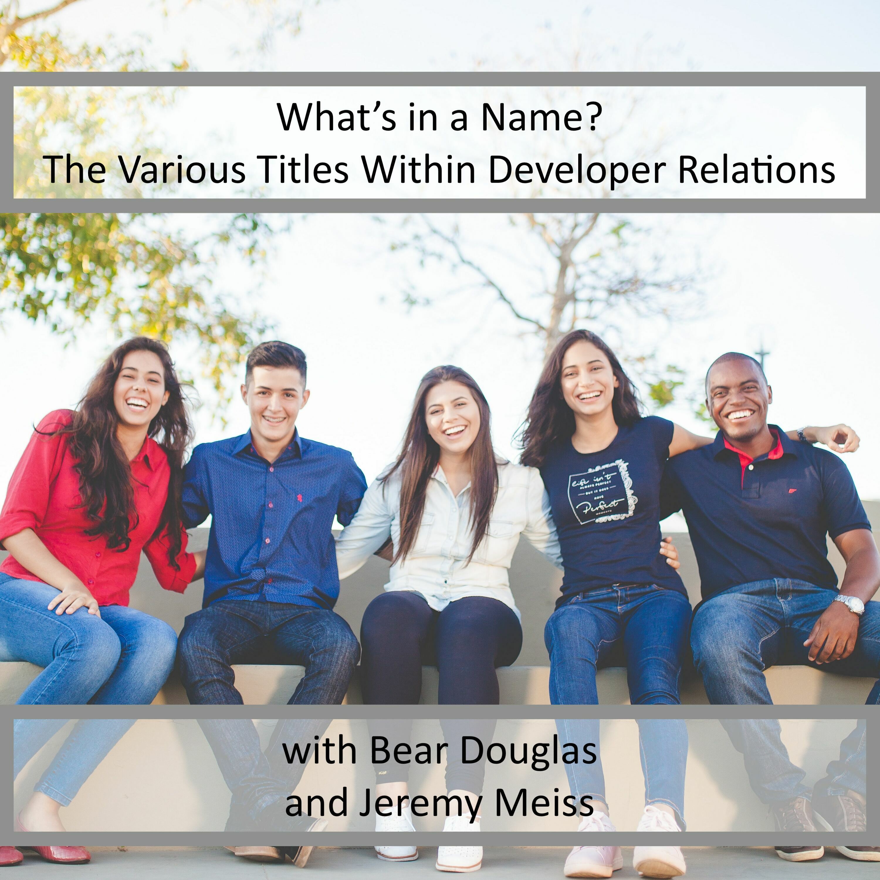 What's In A Name? - the various titles within developer relations (Ep 37)