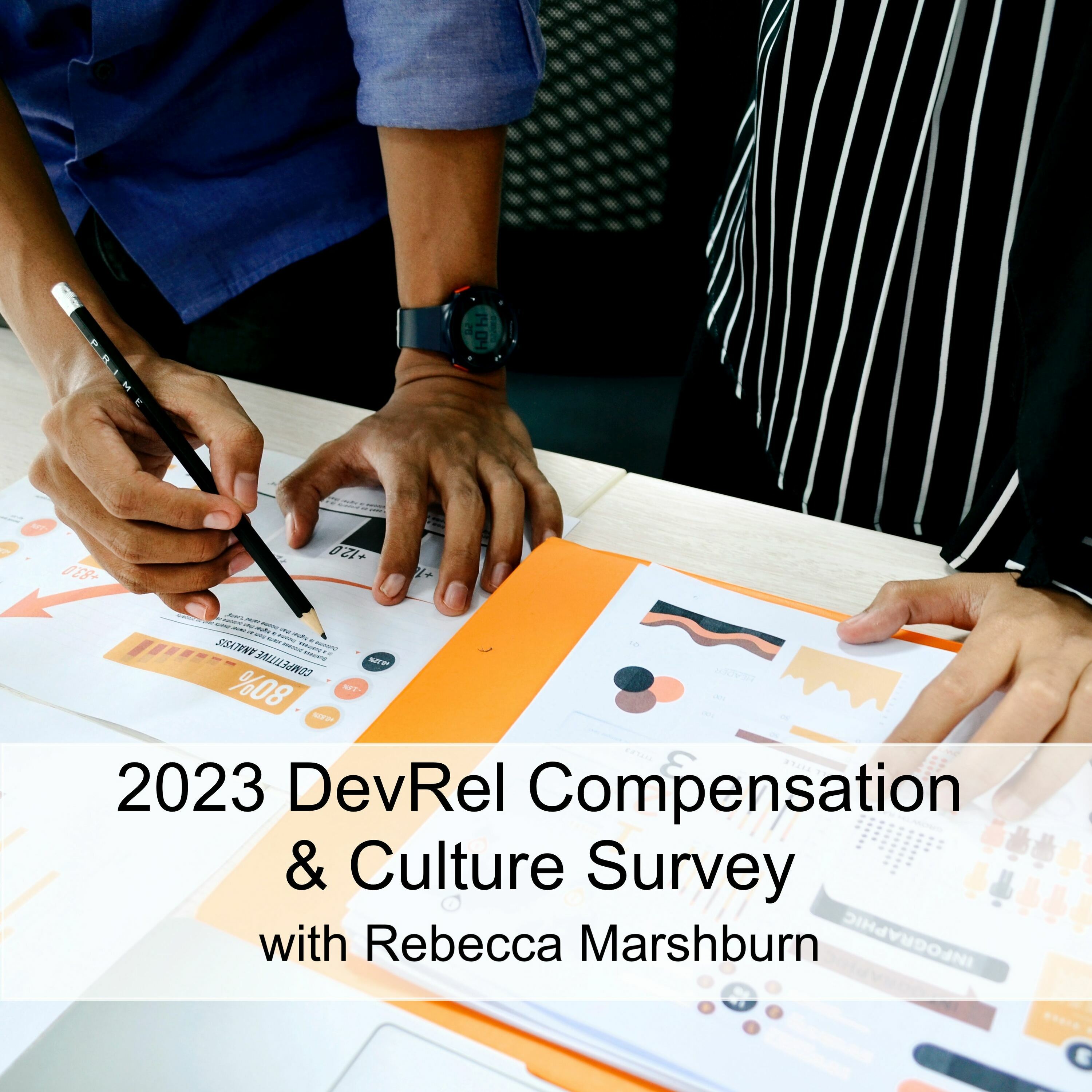 2023 DevRel Compensation & Culture Survey (Ep 84)