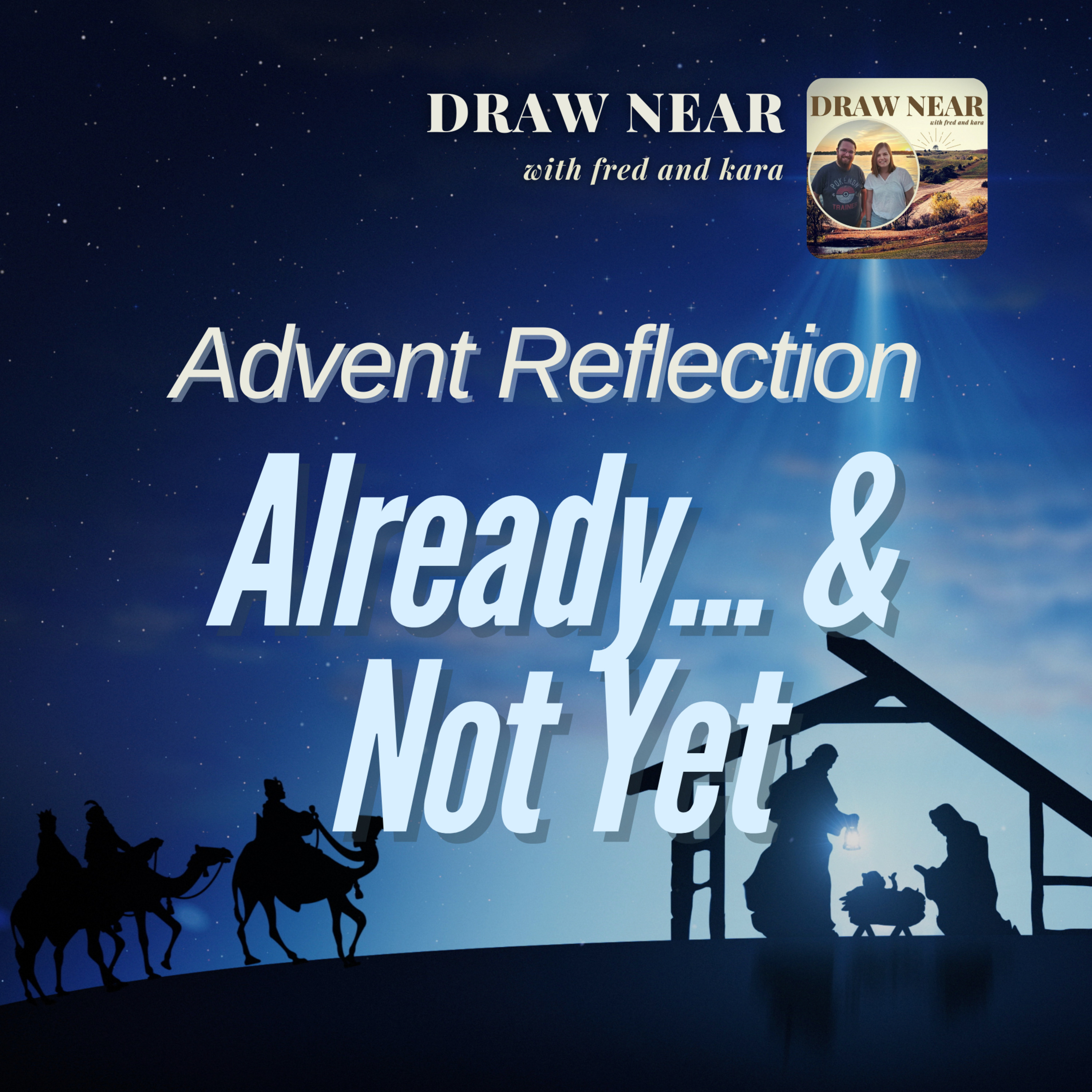 Advent Reflection: Already and Not Yet