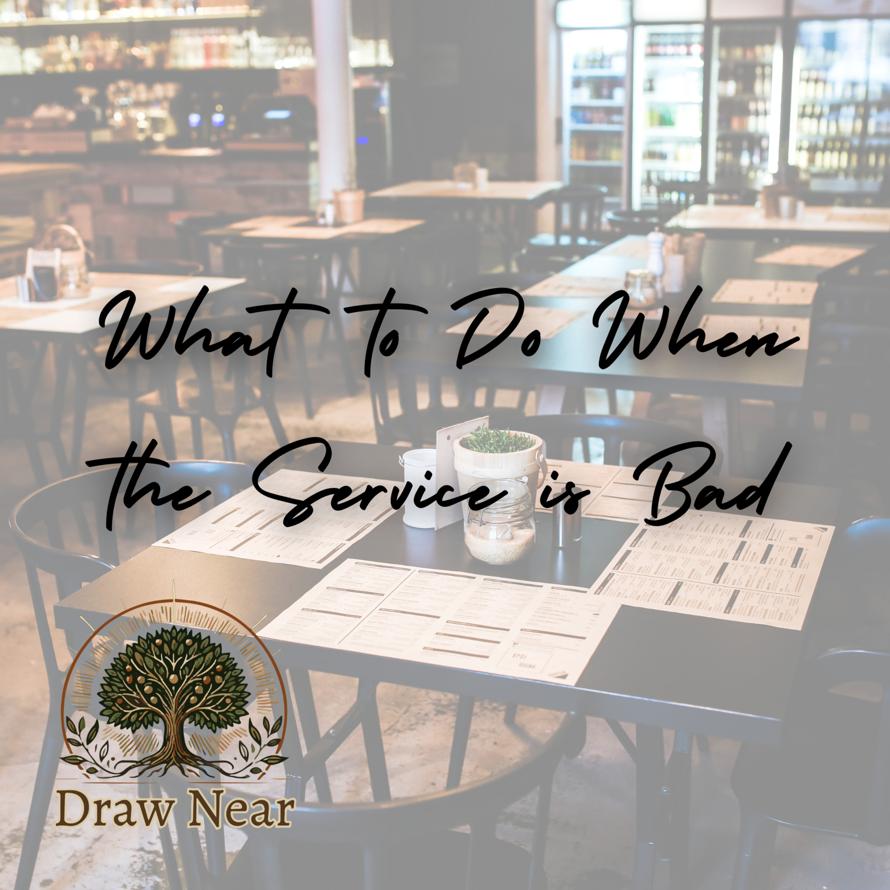 What to Do When the Service is Bad