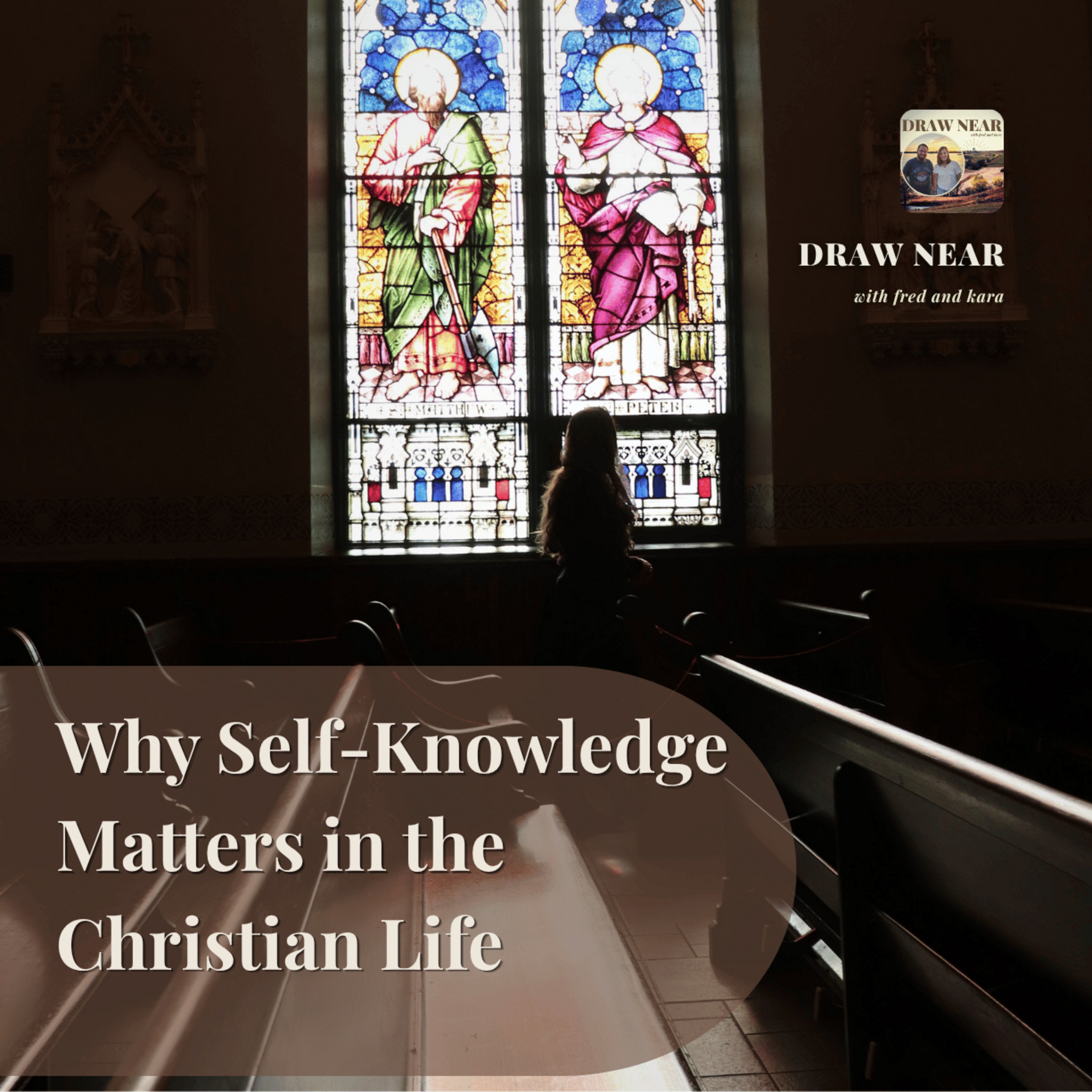 Why Self-Knowledge Matters in the Christian Life