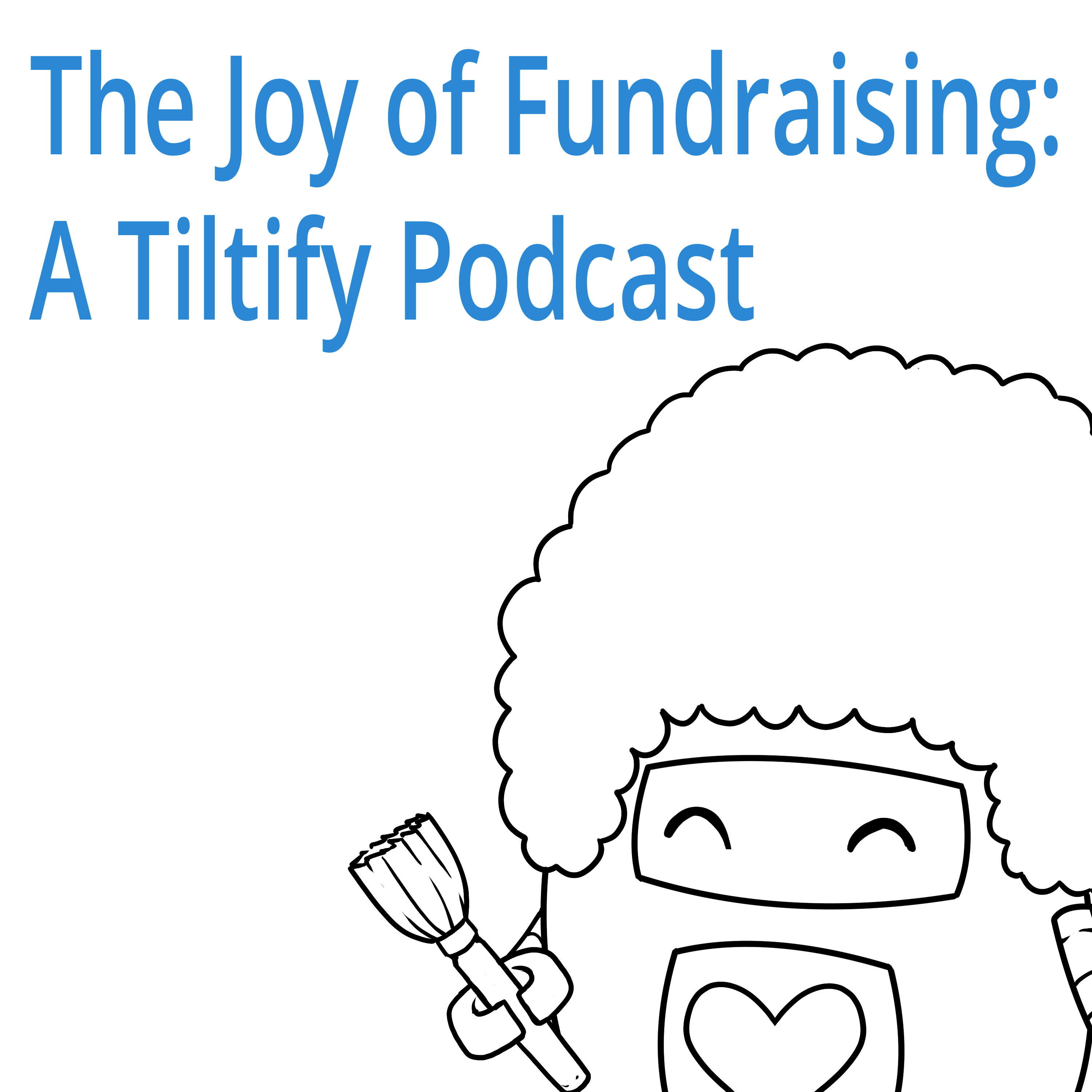 The Joy of Fundraising: A Tiltify Podcast