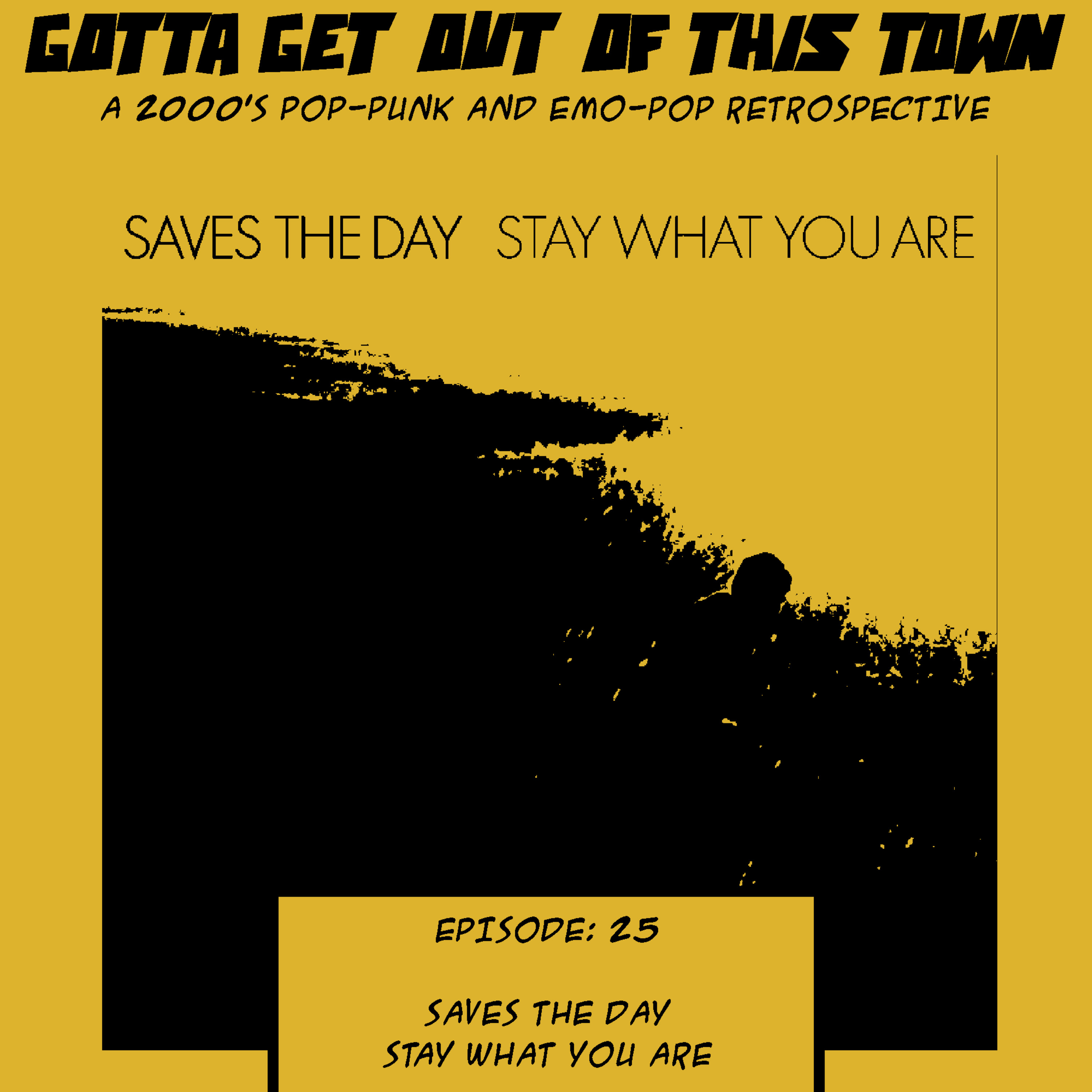 Episode 25: Saves The Day - Stay What You Are