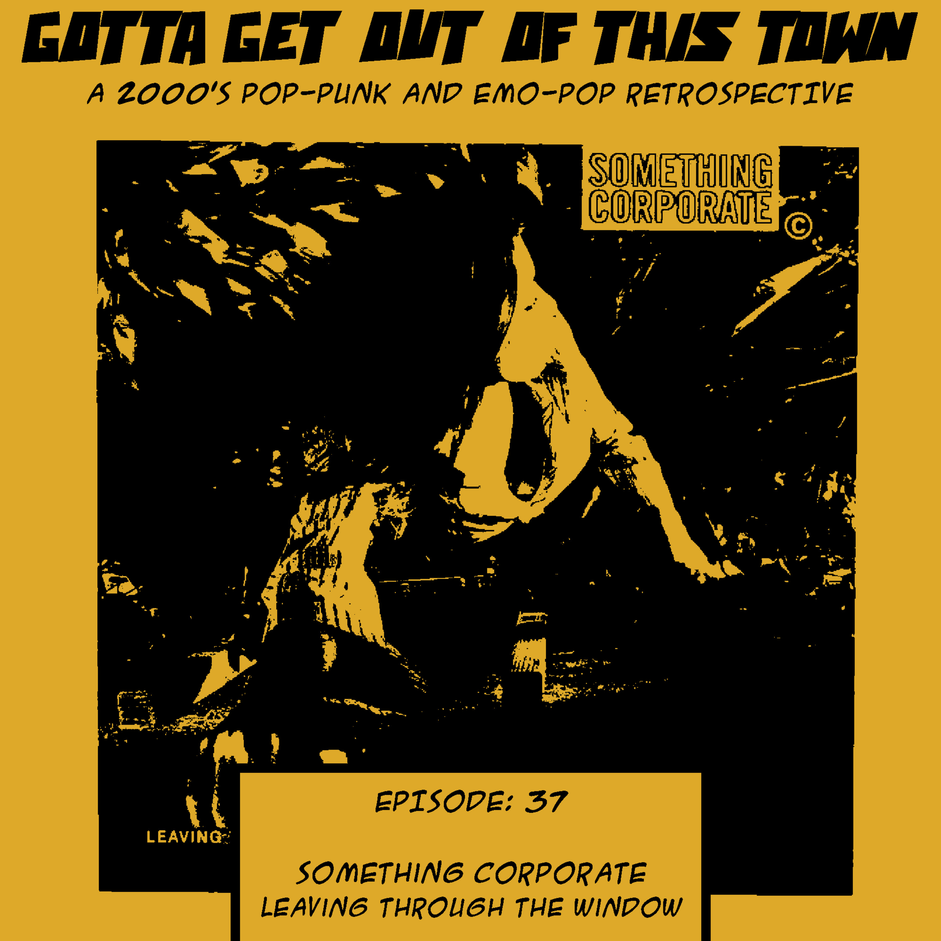 Episode 37: Something Corporate - Leaving Through The Window