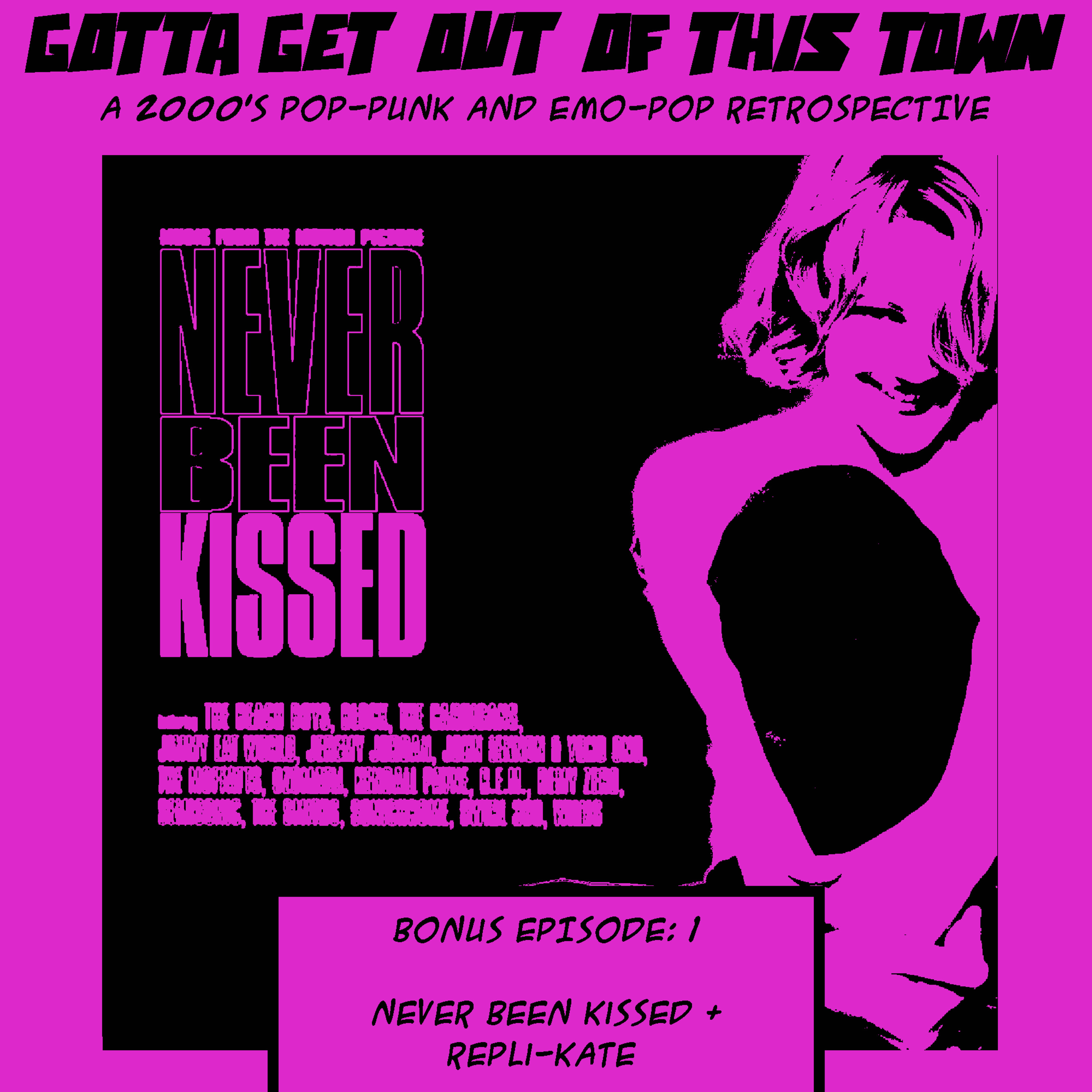 Bonus Episode 1: Never Been Kissed and Repli-Kate