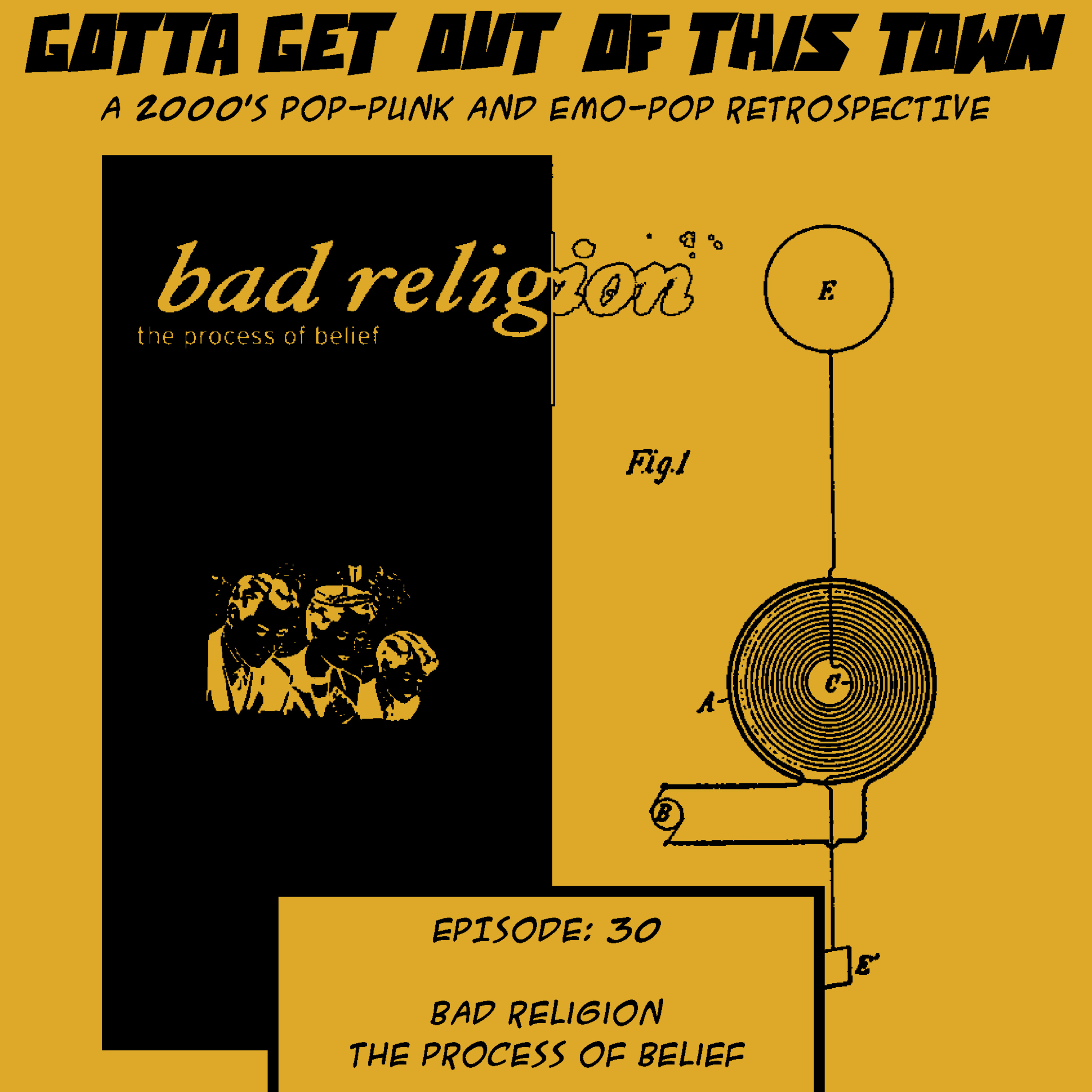 Episode 30: Bad Religion - The Process of Belief