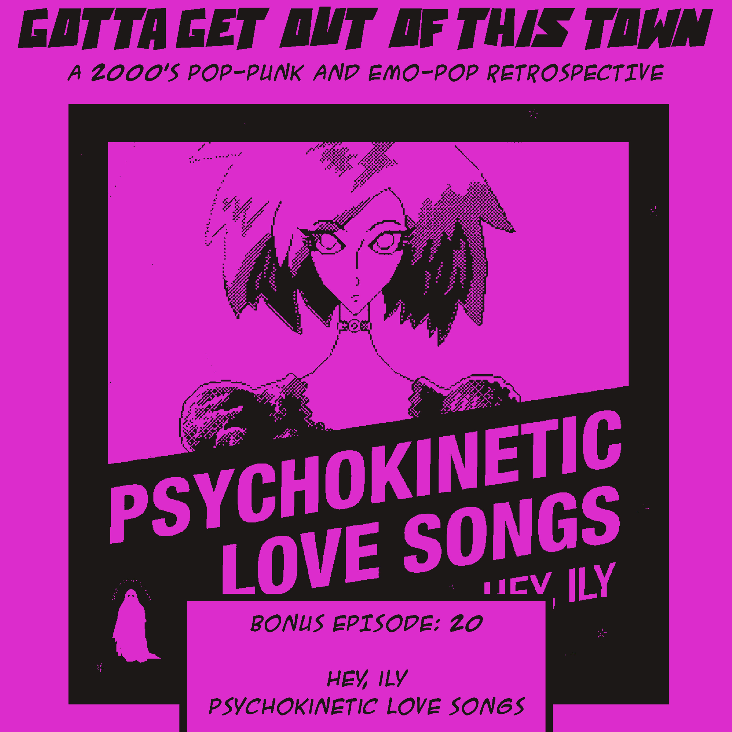 Bonus Episode 20: Hey, ily - Psychokinetic Love Songs