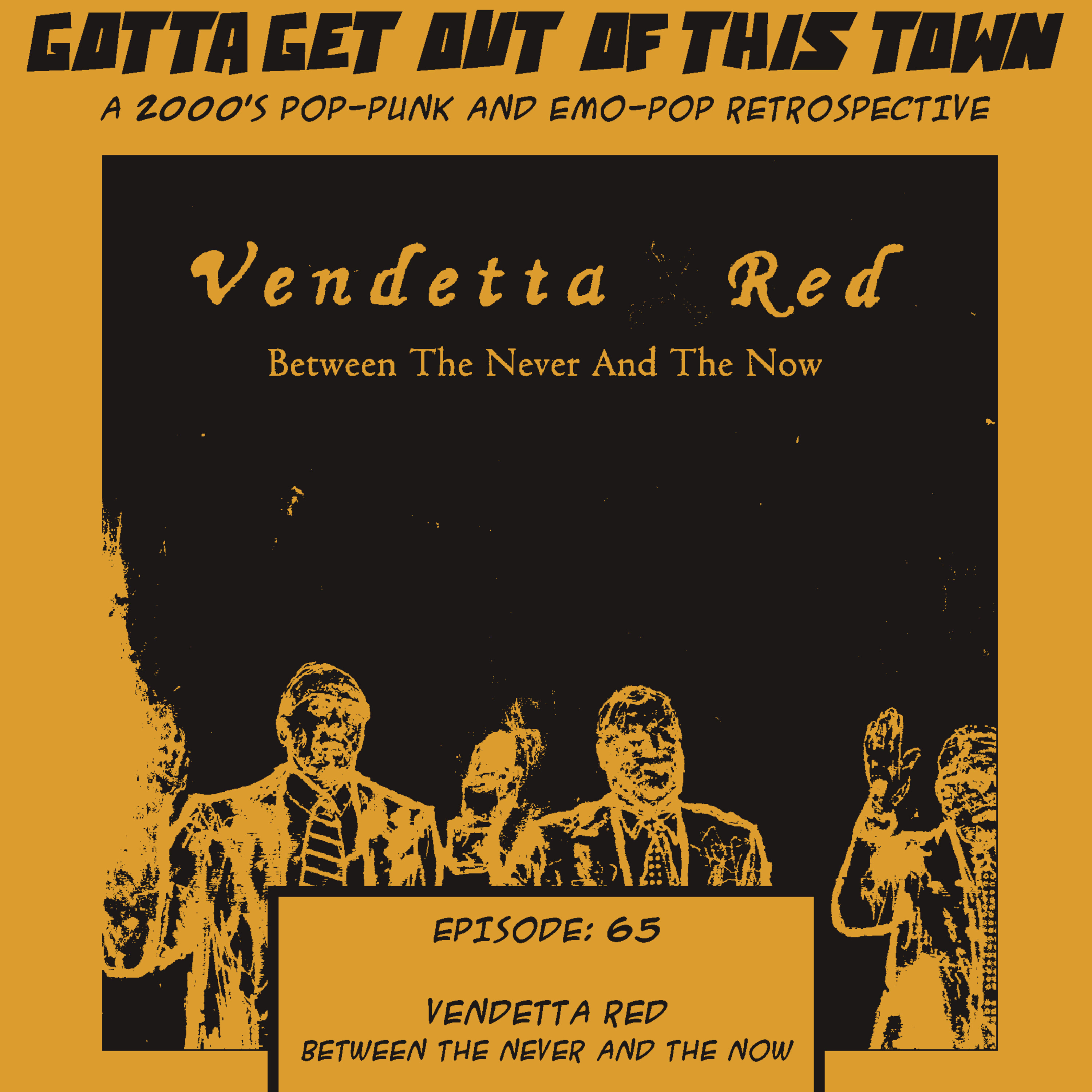 Episode 65: Vendetta Red - Between The Never and The Now