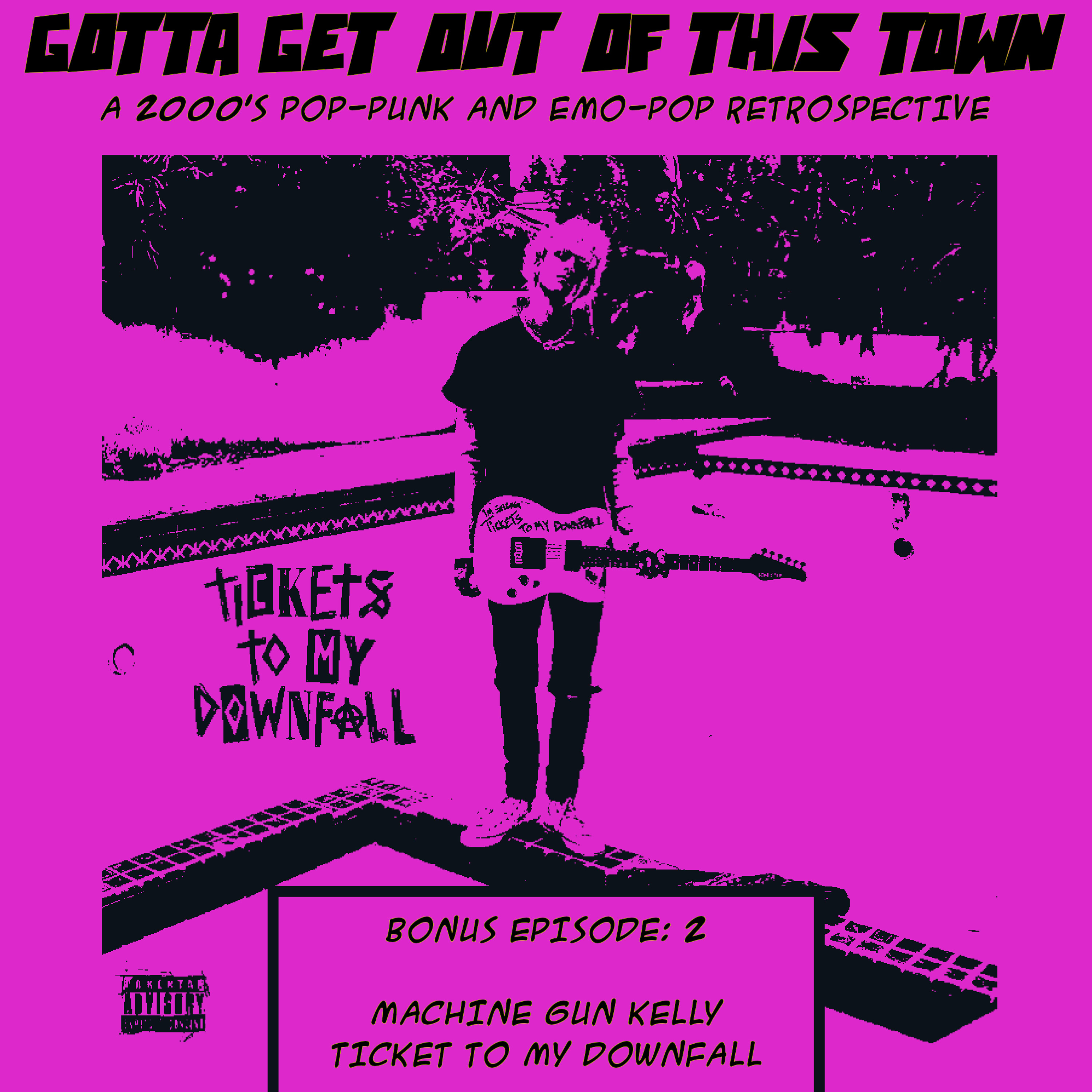 Bonus Episode 2: Machine Gun Kelly - Tickets To My Downfall