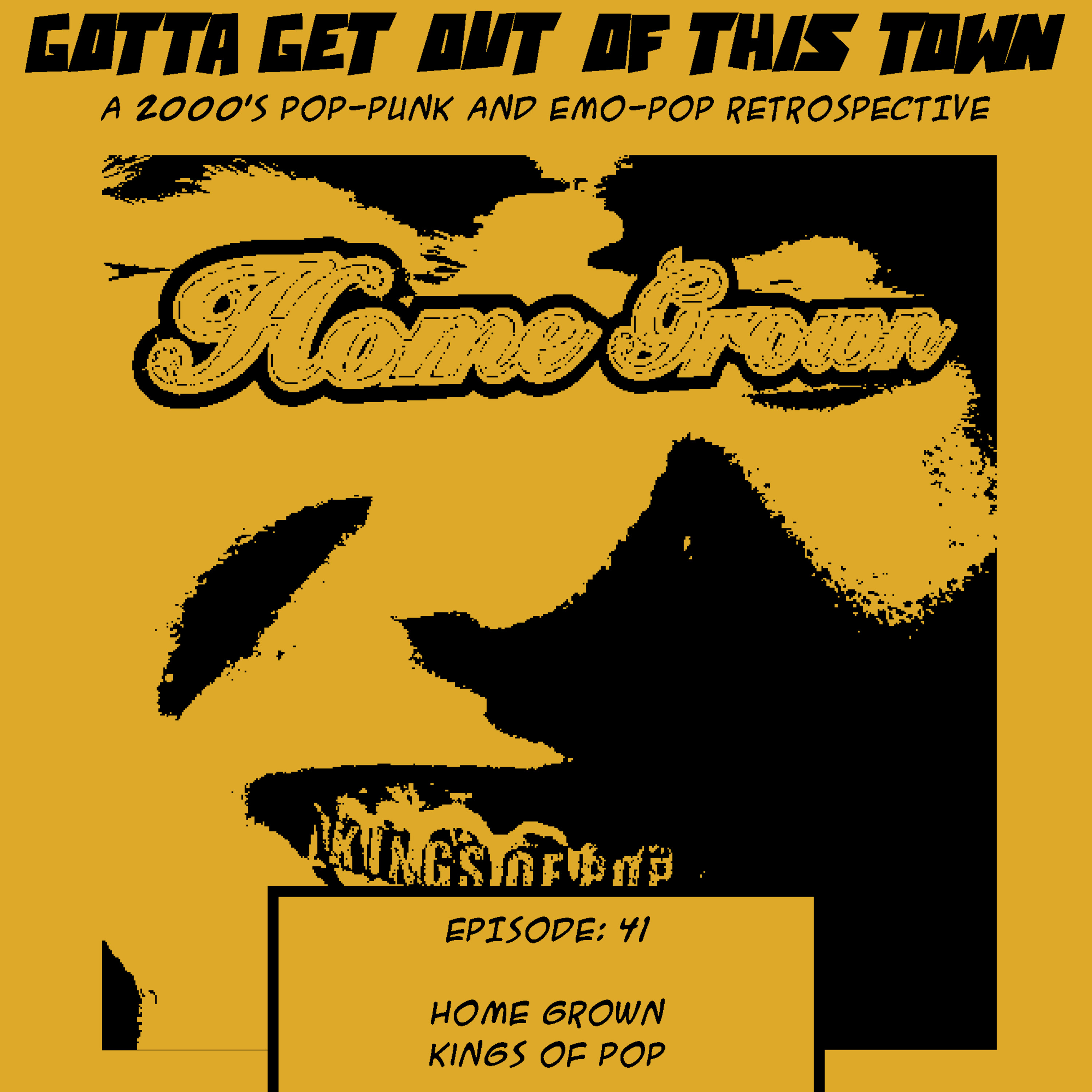 Episode 41: Home Grown - Kings of Pop