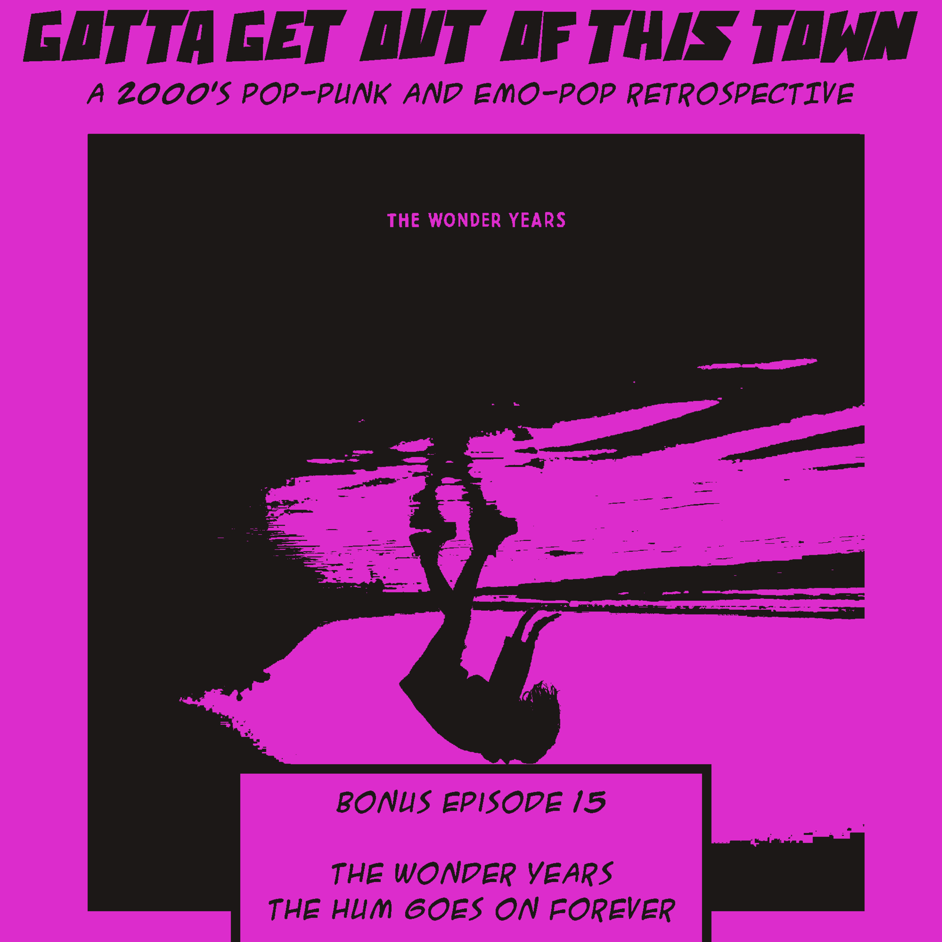 Bonus Episode 15:  The Wonder Years - The Hum Goes On Forever