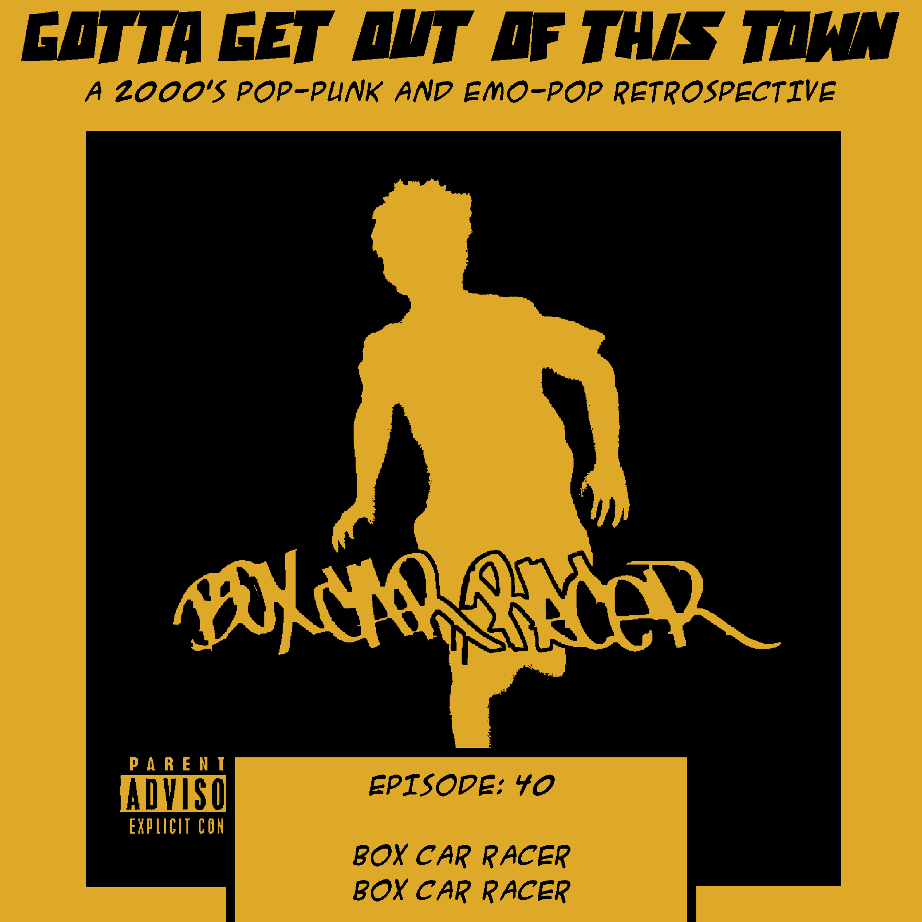 Episode 40: Box Car Racer - Box Car Racer