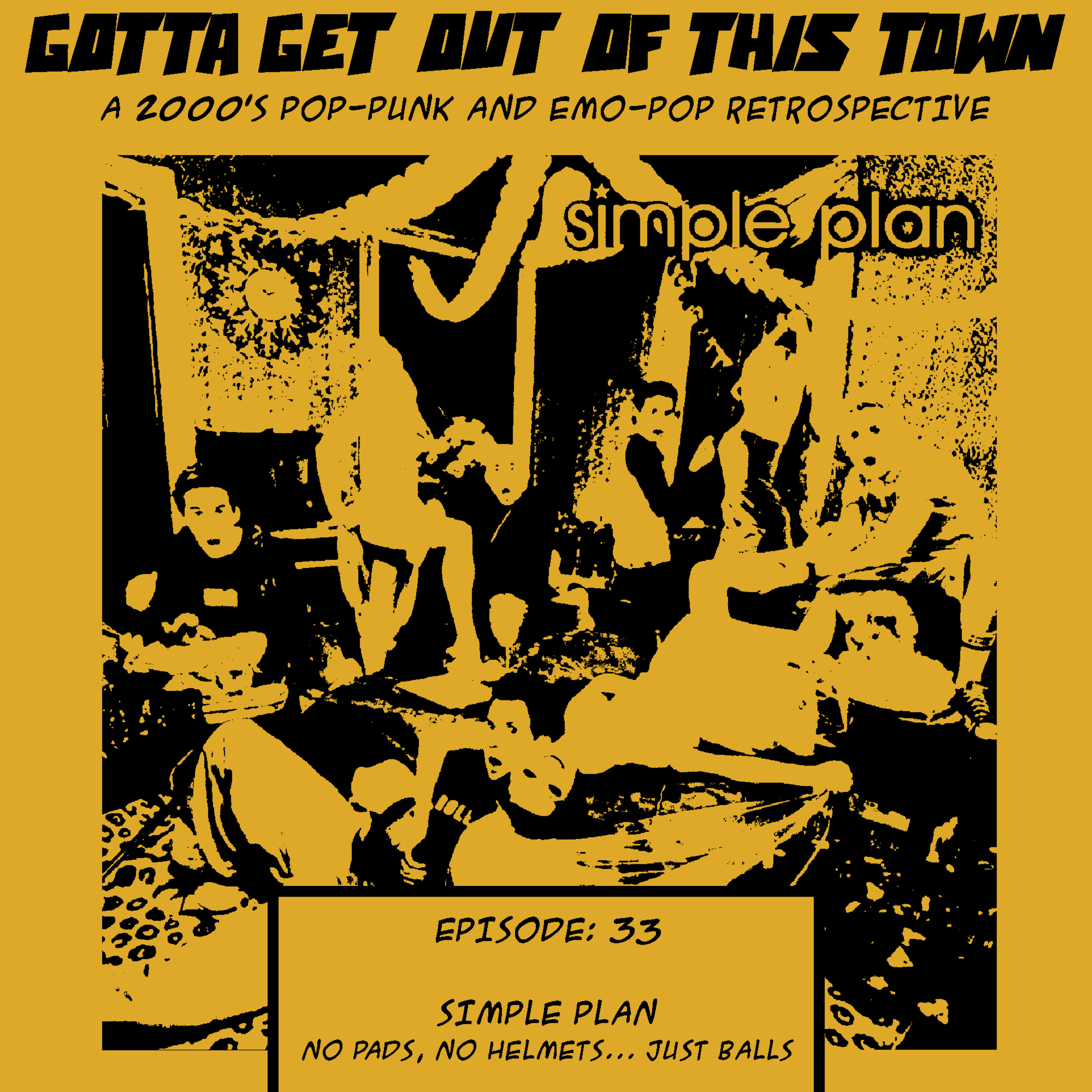 Episode 33: Simple Plan - No Pads, No Helmets... Just Balls